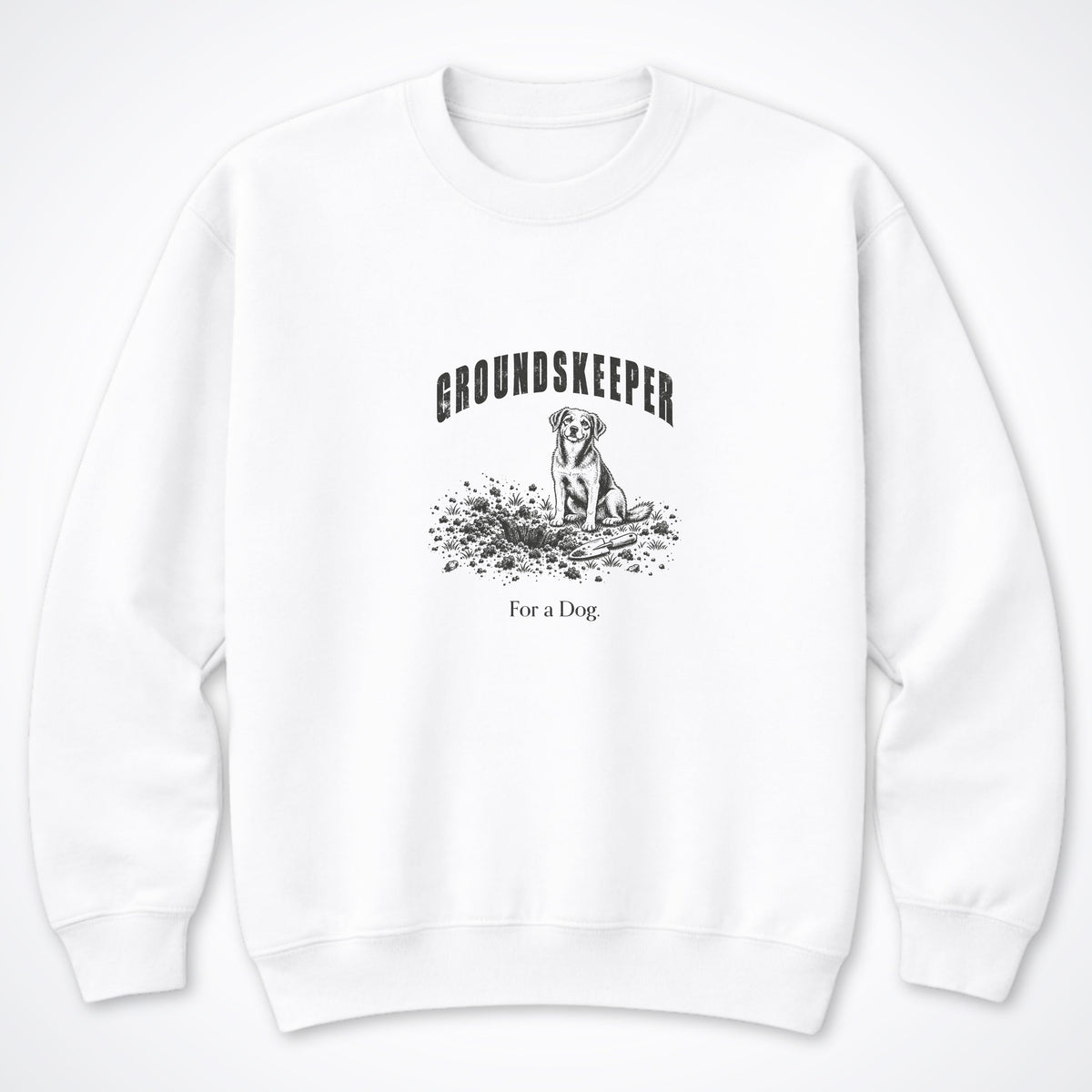 Groundskeeper. For A Dog. Arch Crewneck Sweatshirt