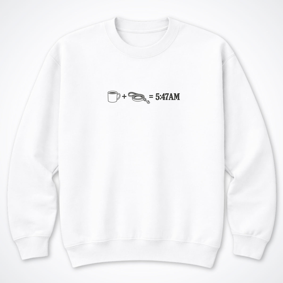 Coffee + Leash = 5:47AM Crewneck Sweatshirt
