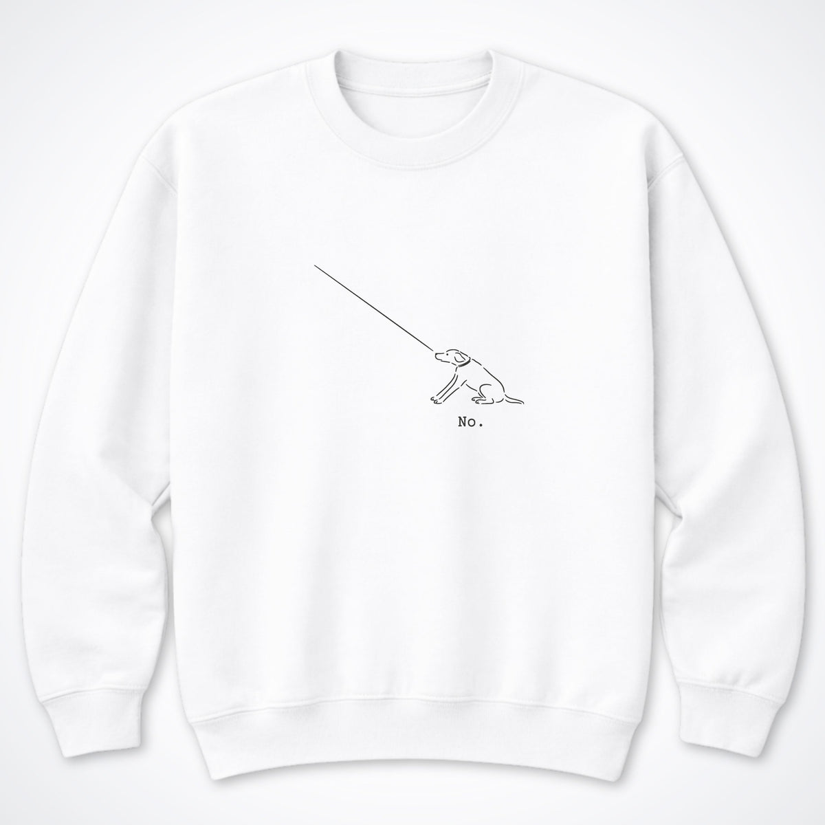 The Dog Says No Crewneck Sweatshirt