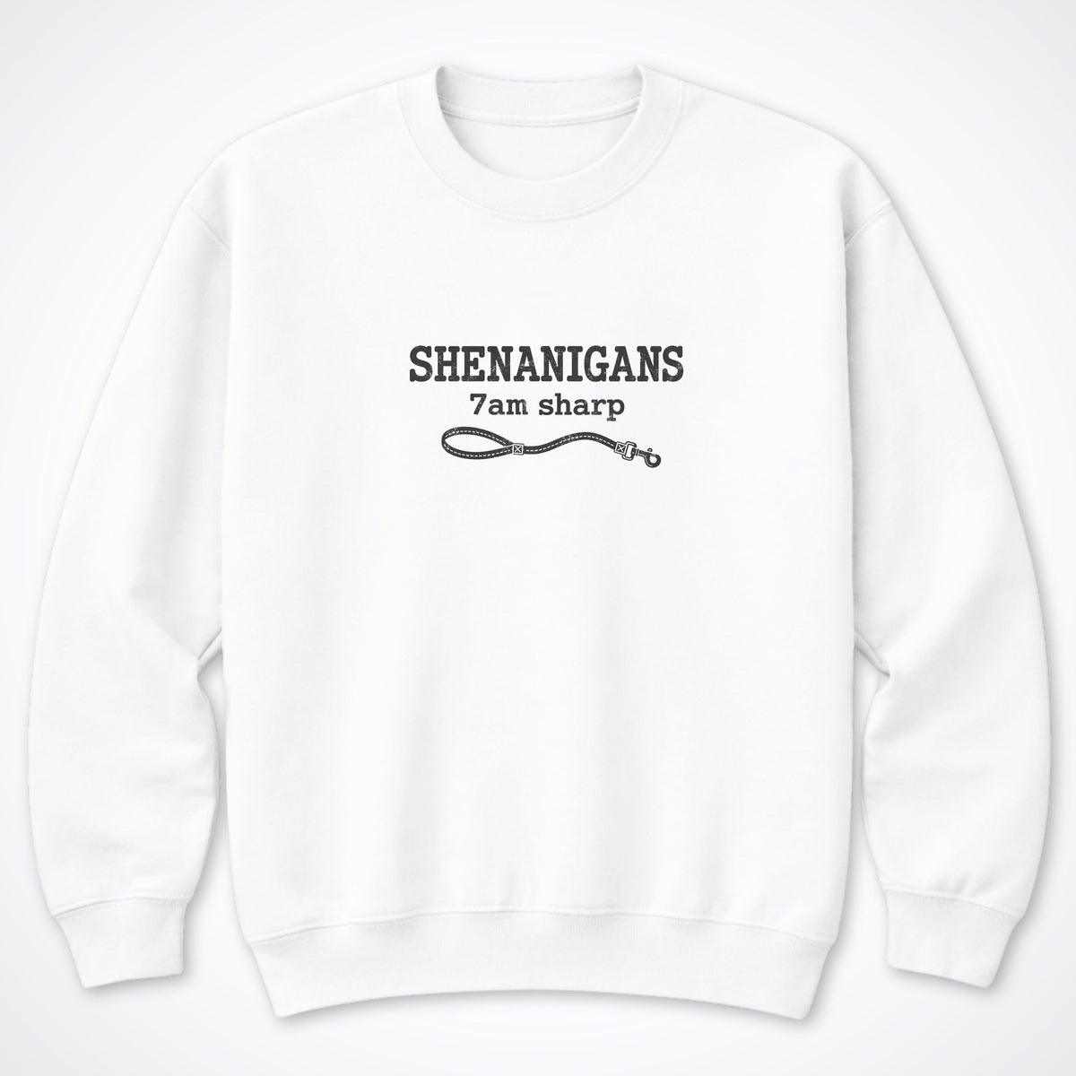 Shenanigans. 7am Sharp. Crewneck Sweatshirt