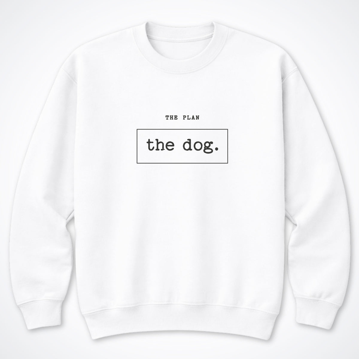 The Plan: The Dog Crewneck Sweatshirt