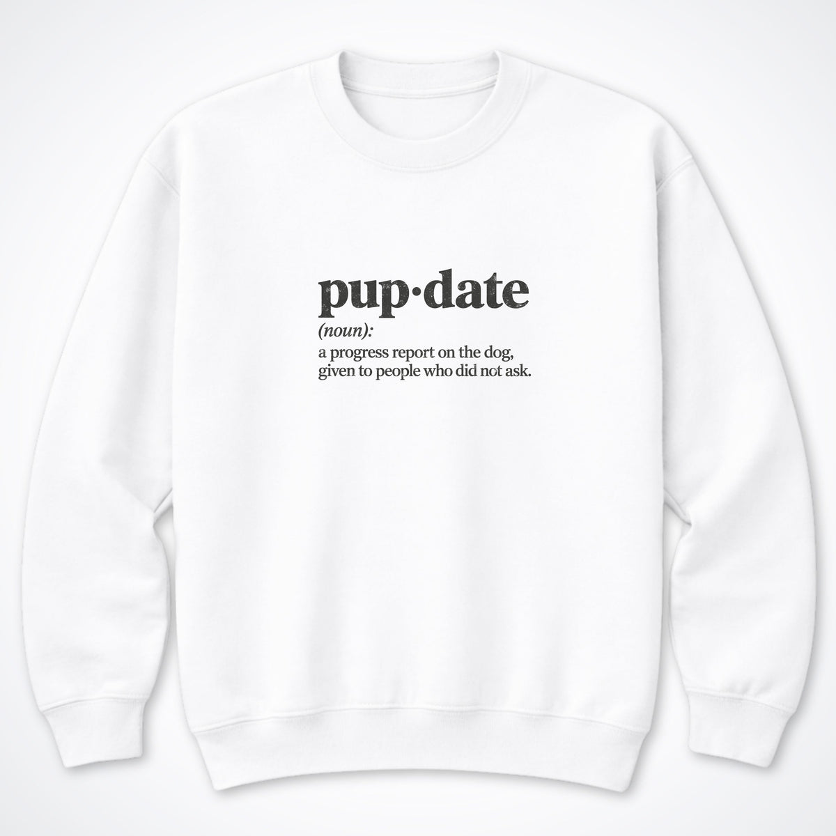 Pup-date (Noun) Crewneck Sweatshirt