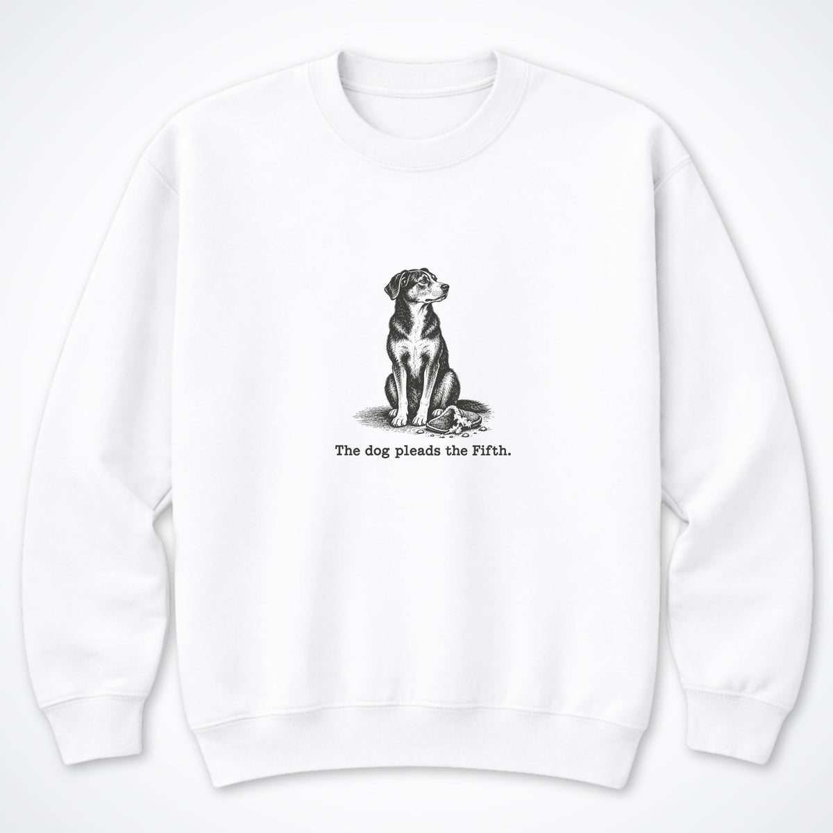 The Dog Pleads The Fifth. Portrait Crewneck Sweatshirt