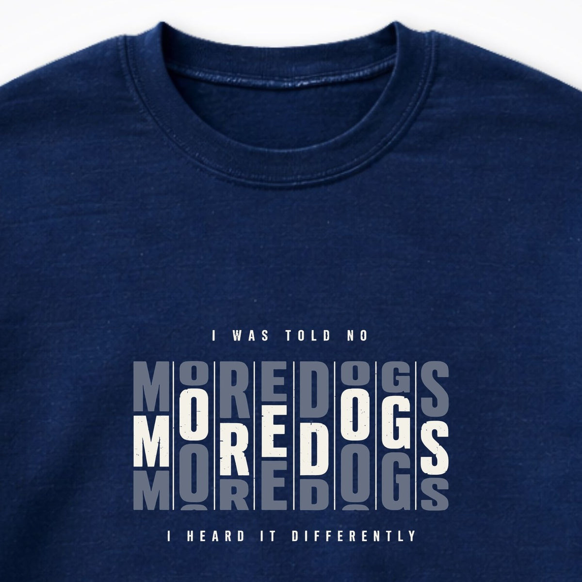 I Was Told No More Dogs Crewneck Sweatshirt