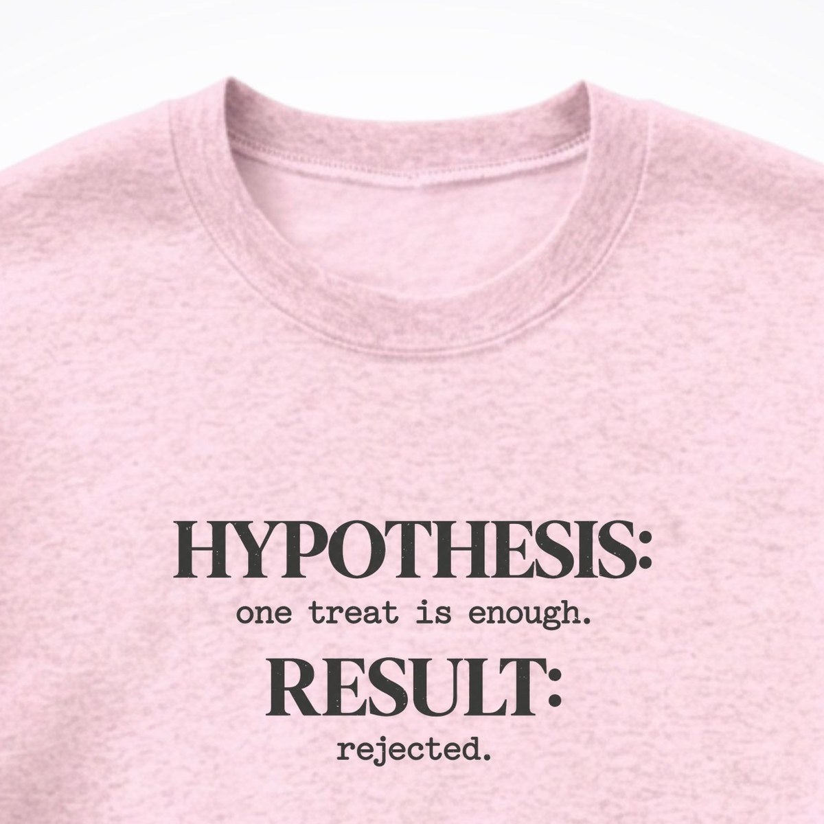 Hypothesis: One Treat Is Enough Crewneck Sweatshirt