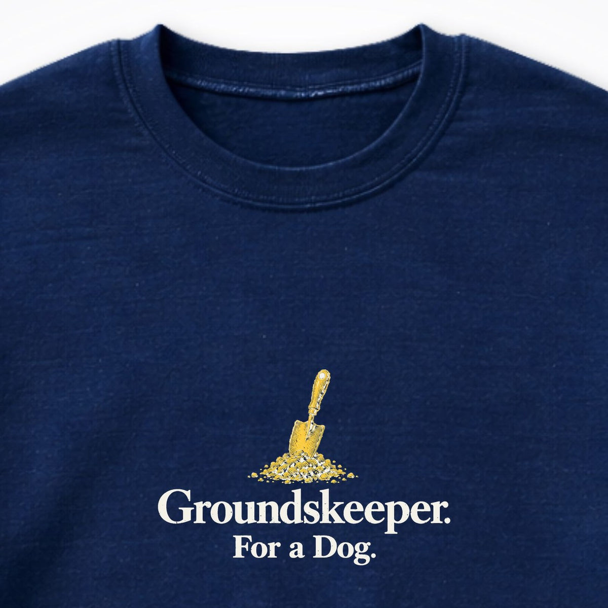 Groundskeeper. For A Dog. Trowel Crewneck Sweatshirt