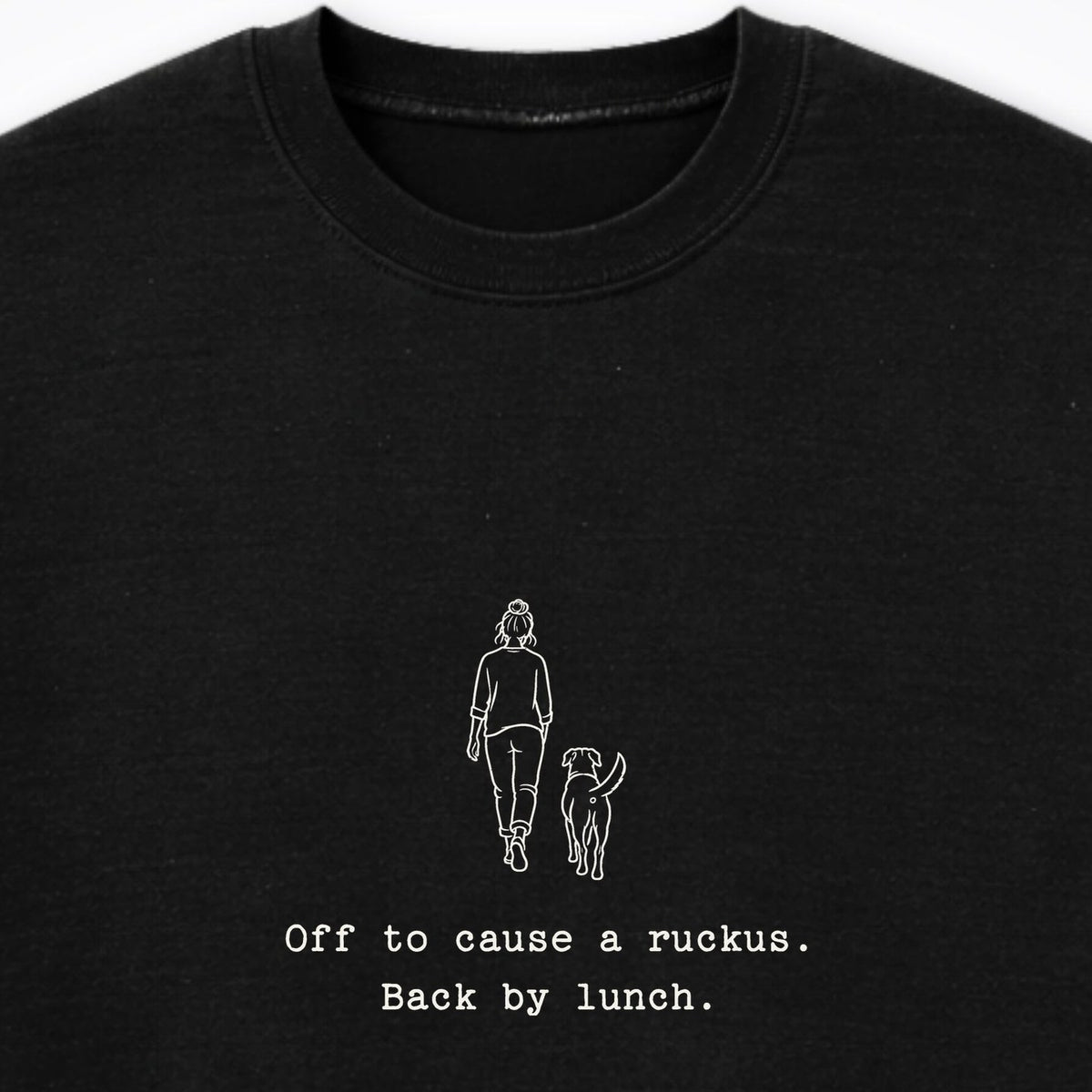 Off To Cause A Ruckus. Back By Lunch. Crewneck Sweatshirt