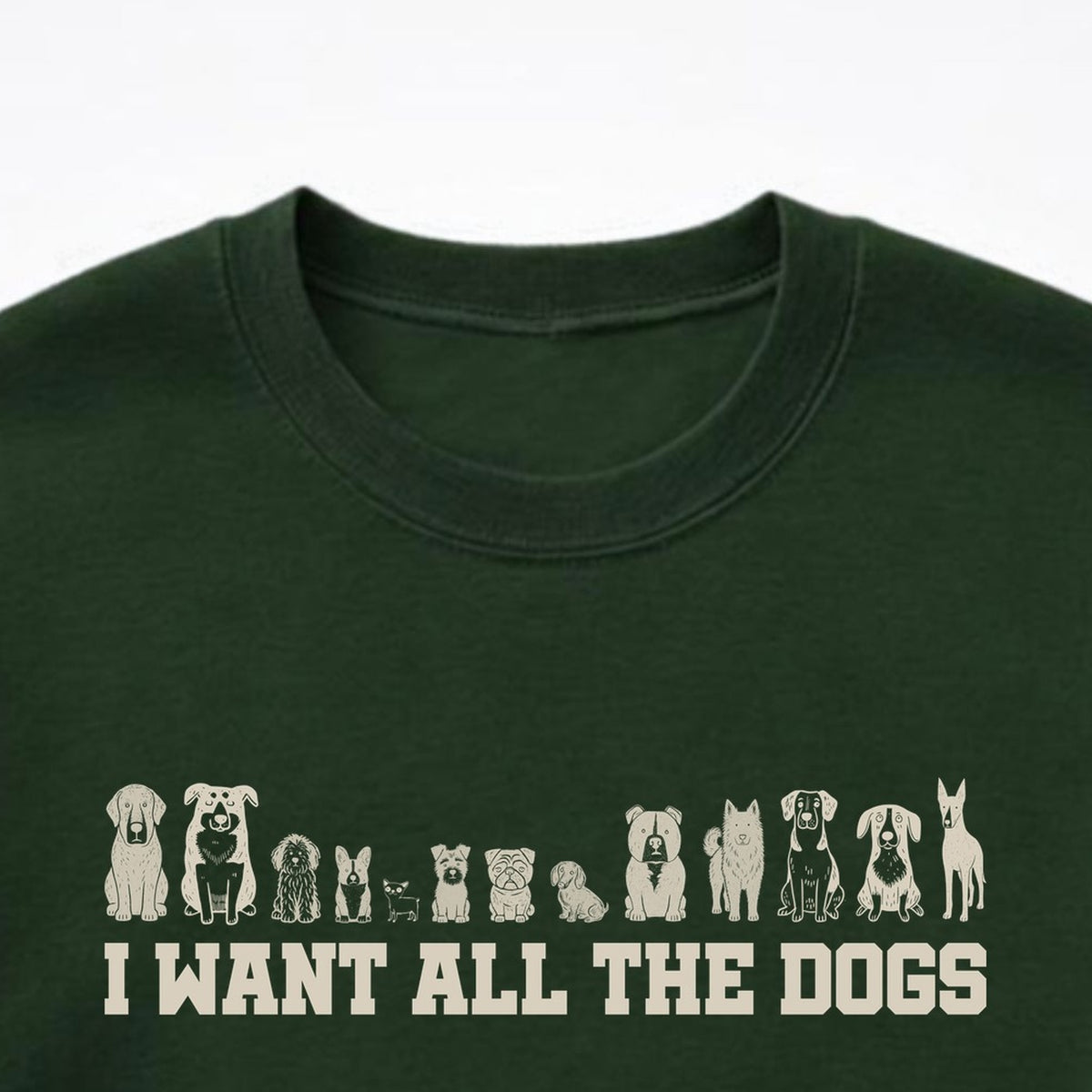 I Want All the Dogs Crewneck Sweatshirt