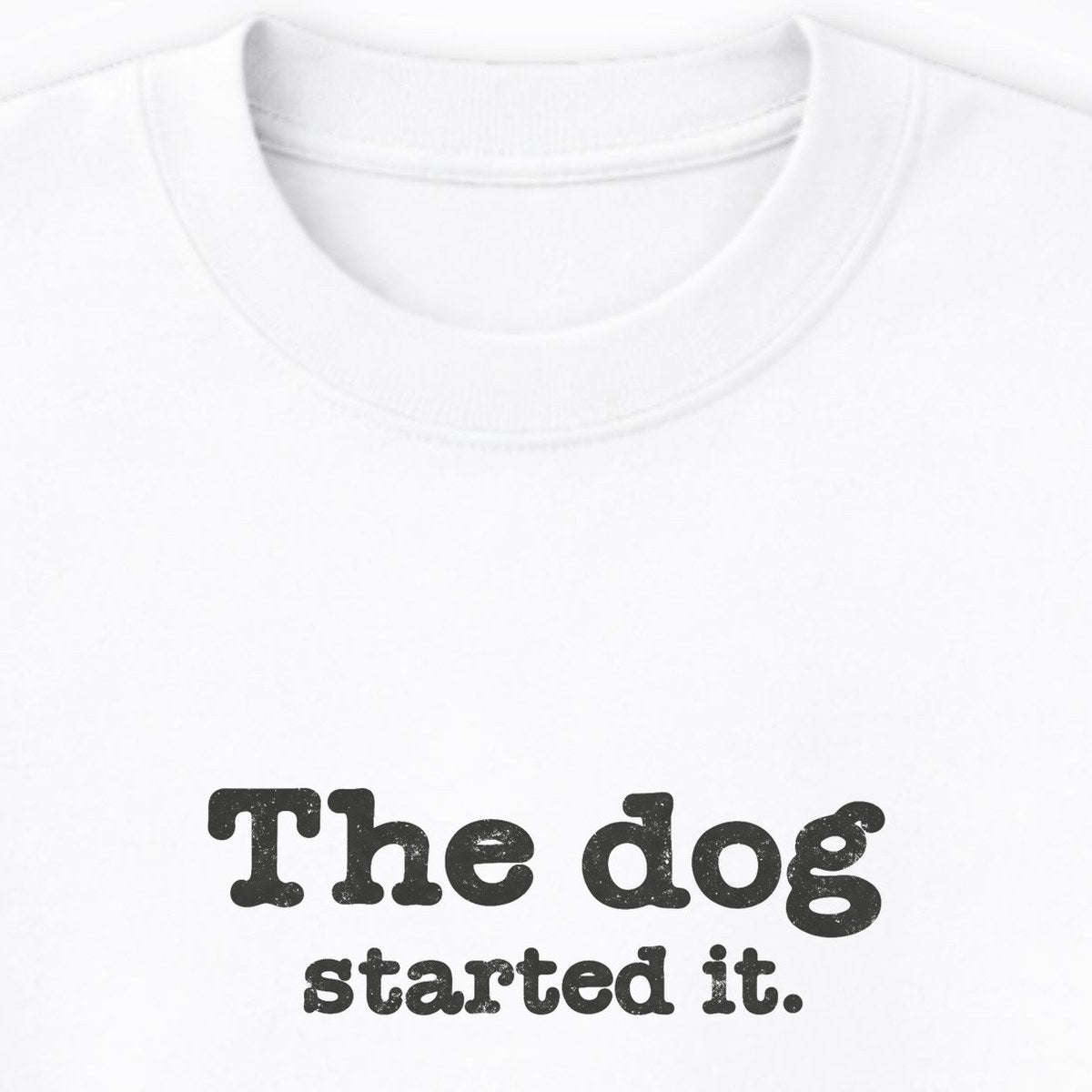The Dog Started It Crewneck Sweatshirt
