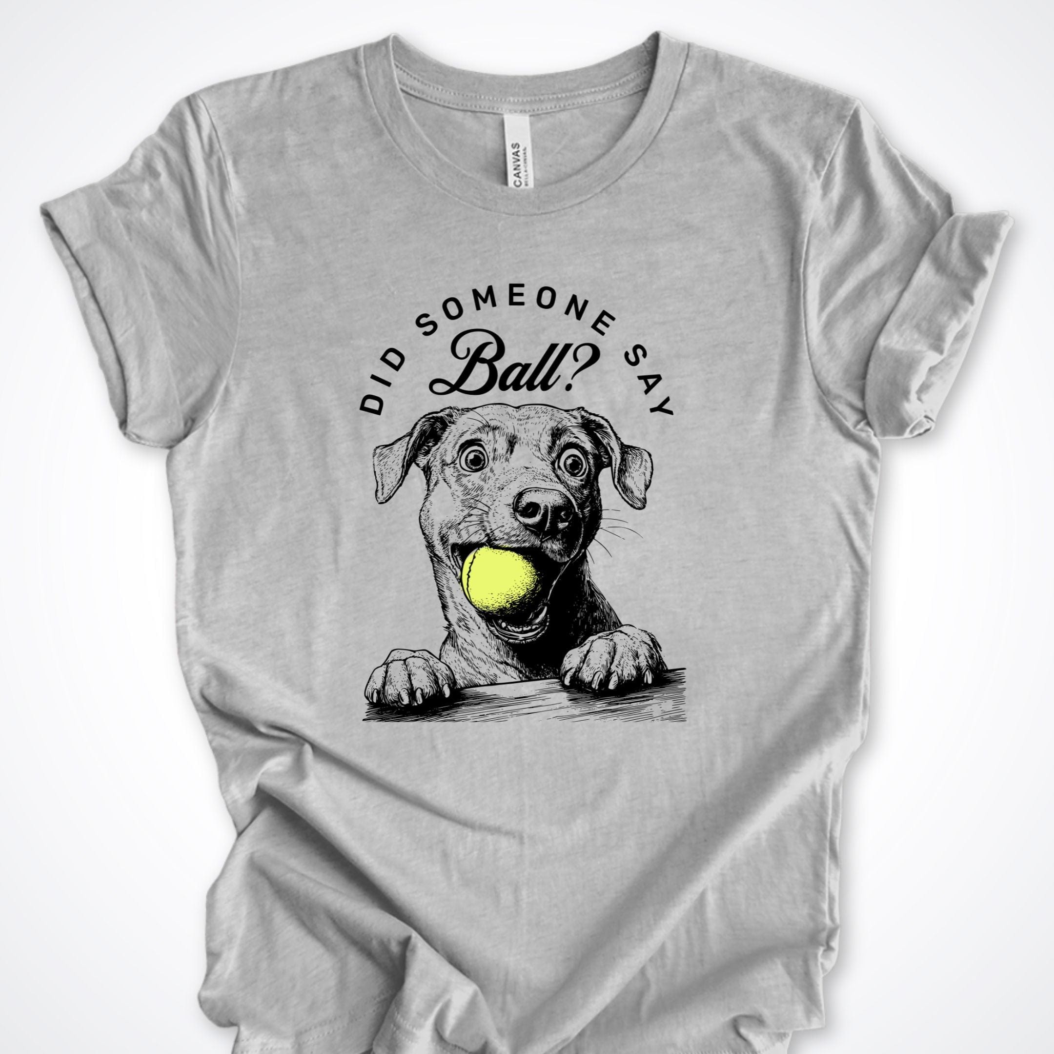 T-Shirt Athletic Heather / S Did Someone Say Ball? Excited Pooch Premium T-Shirt ReallyintoDogs