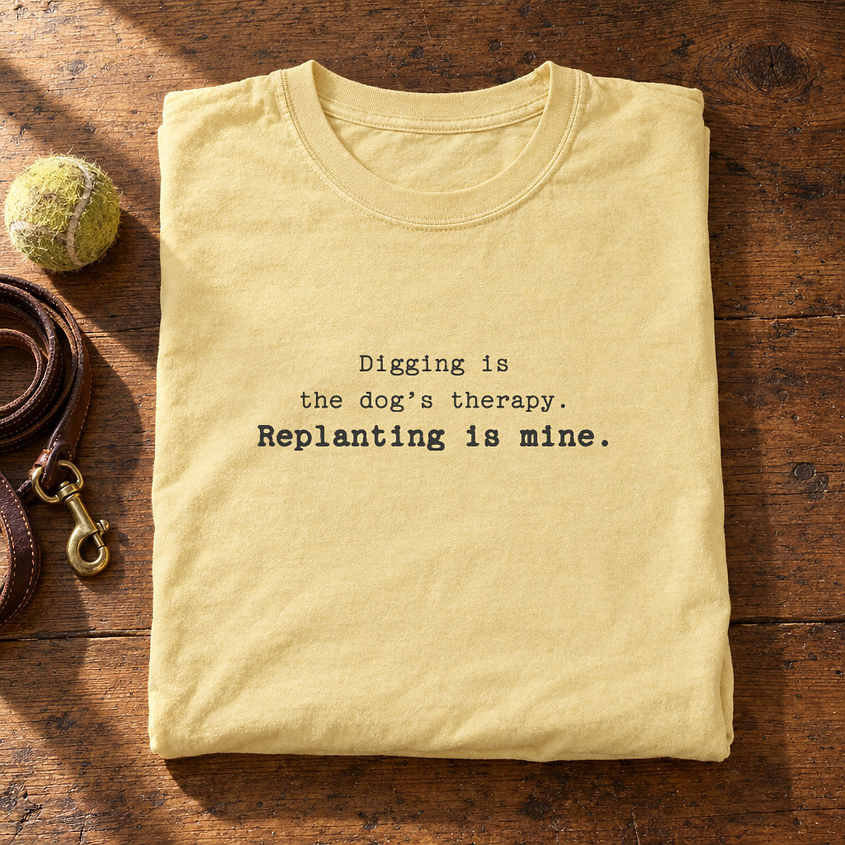 Digging Is The Dog's Therapy Butter folded