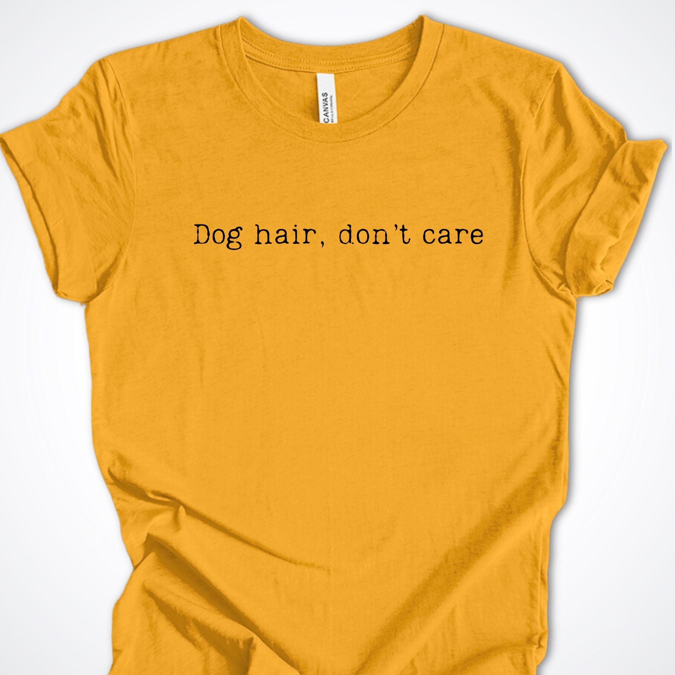 T-Shirt Gold / S Dog Hair Don't Care Premium Unisex T-Shirt ReallyintoDogs