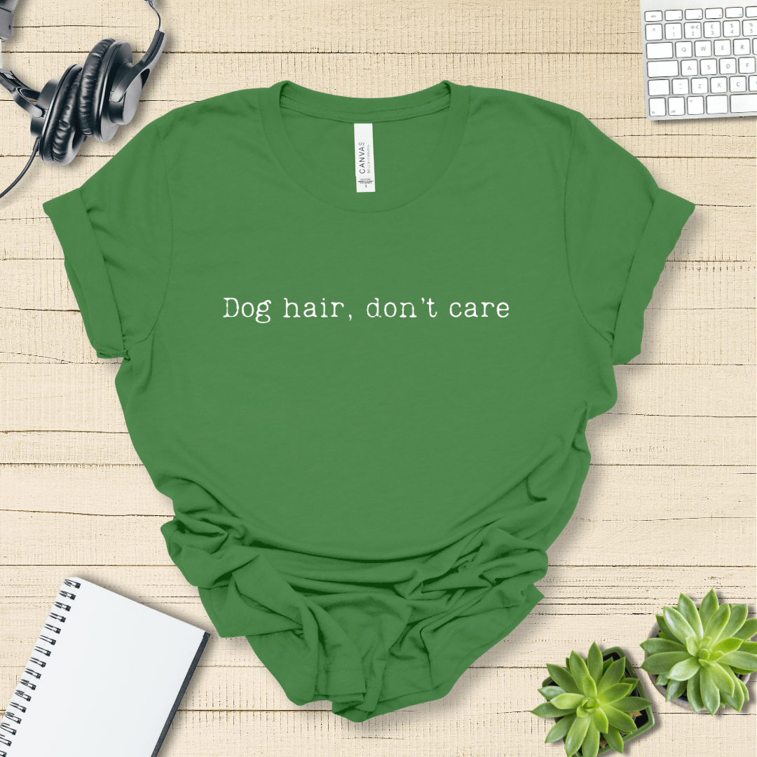 T-Shirt Leaf / S Dog Hair Don't Care Premium Unisex Tee - Fun Casual Wear for Dog Lovers --reallyintothat