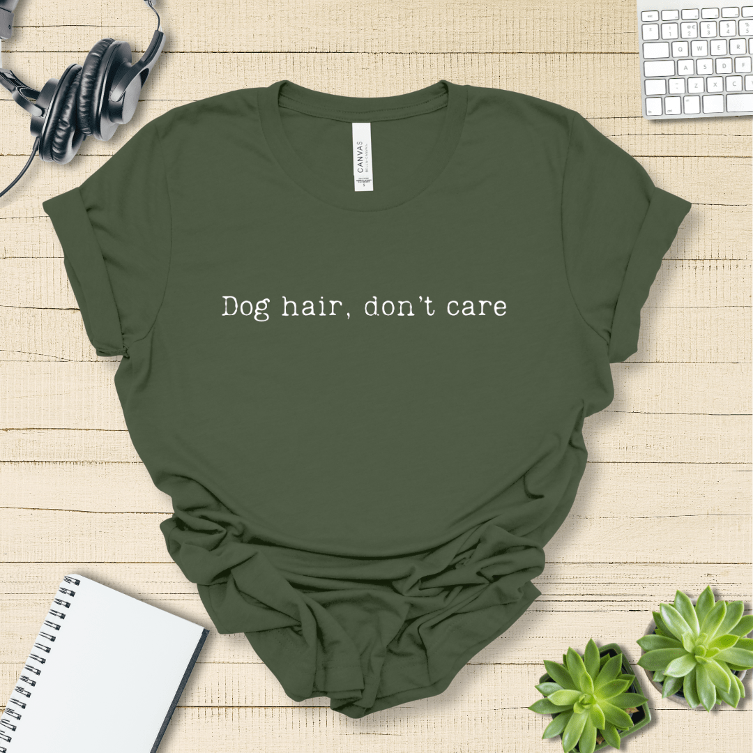 T-Shirt Military Green / S Dog Hair Don't Care Premium Unisex Tee - Fun Casual Wear for Dog Lovers --reallyintothat