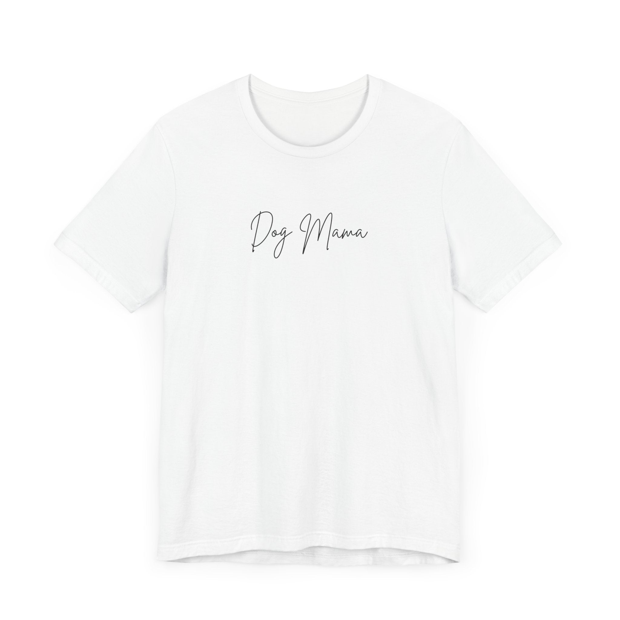 T-Shirt Dog Mama Premium Unisex Tee --reallyintothat