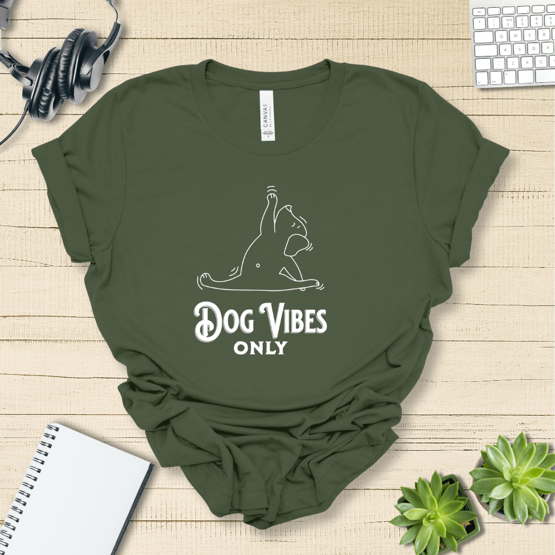 T-Shirt Military Green / S Dog Vibes Only Premium Unisex Tee - Fun Casual Wear for Dog Lovers --reallyintothat