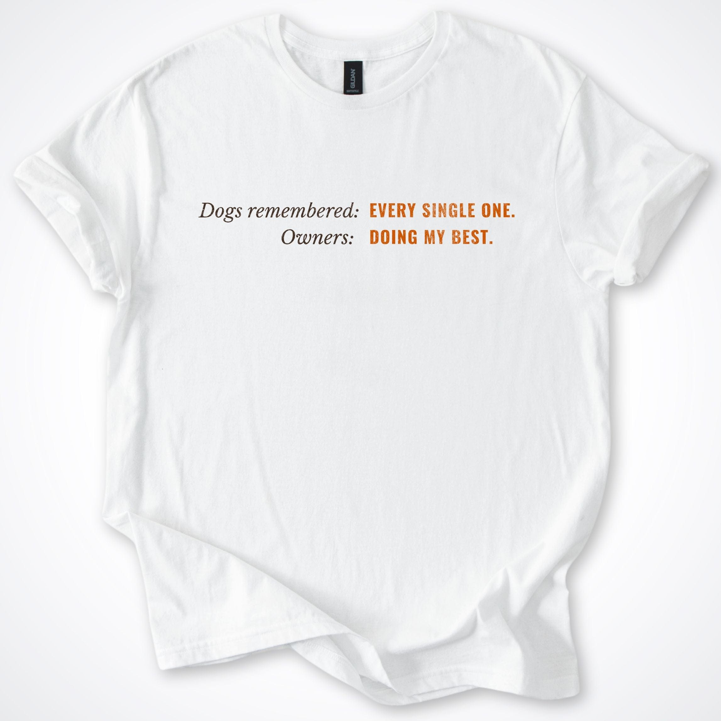 T-Shirt White / S Dogs I remembered: All of them ... T-Shirt ReallyintoDogs