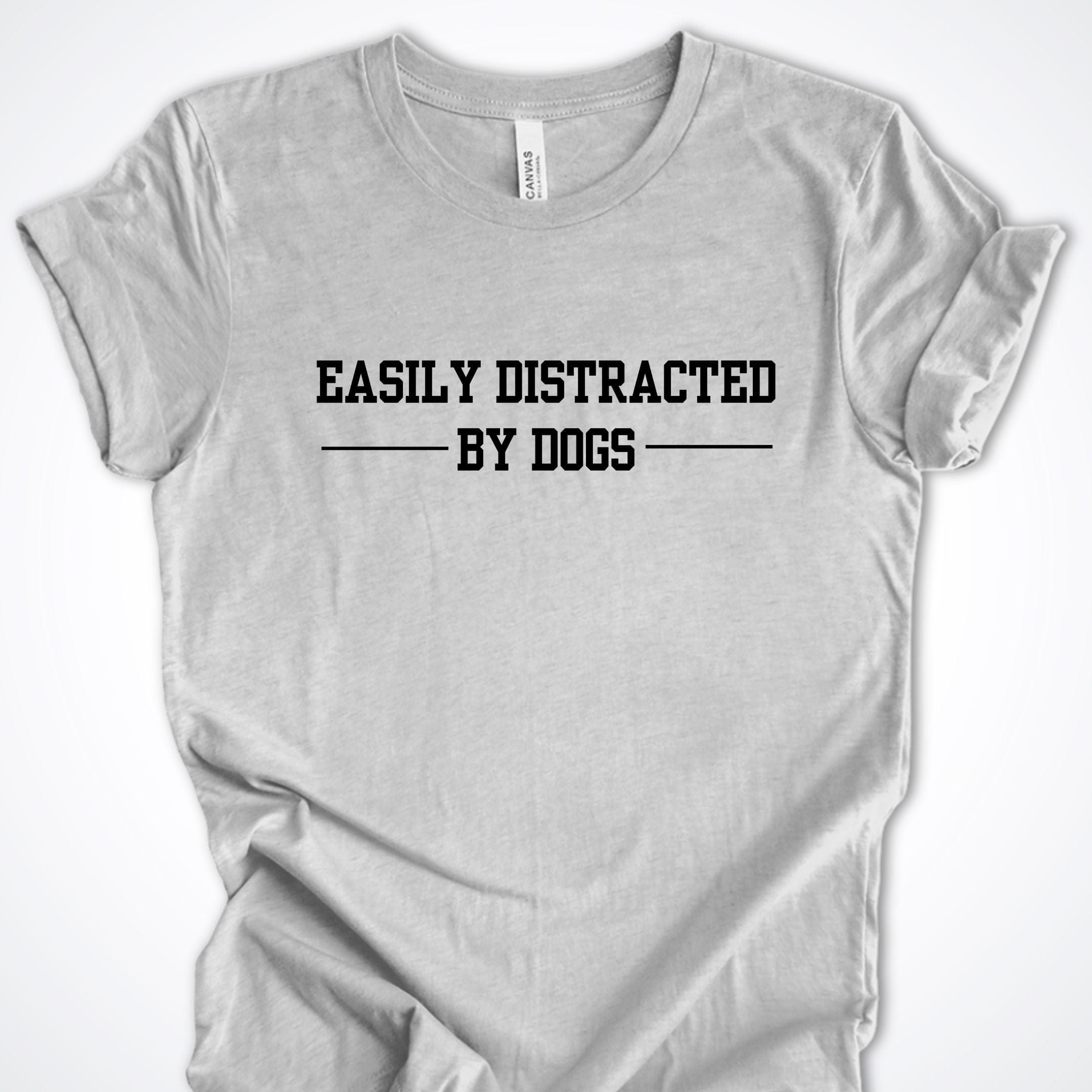 T-Shirt Athletic Heather / S Easily Distracted by Dogs Premium Unisex T-Shirt ReallyintoDogs