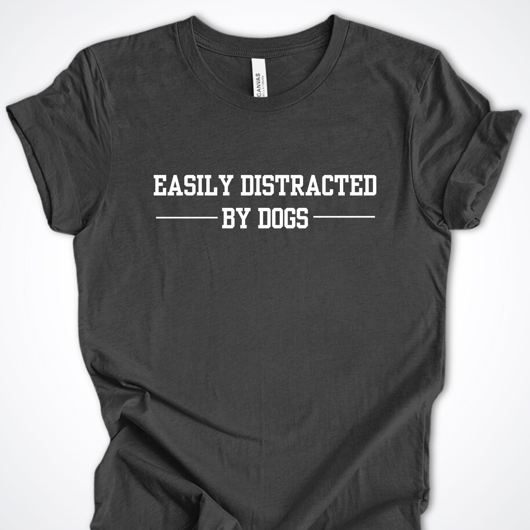 T-Shirt Dark Grey Heather / S Easily Distracted by Dogs Premium Unisex T-Shirt ReallyintoDogs