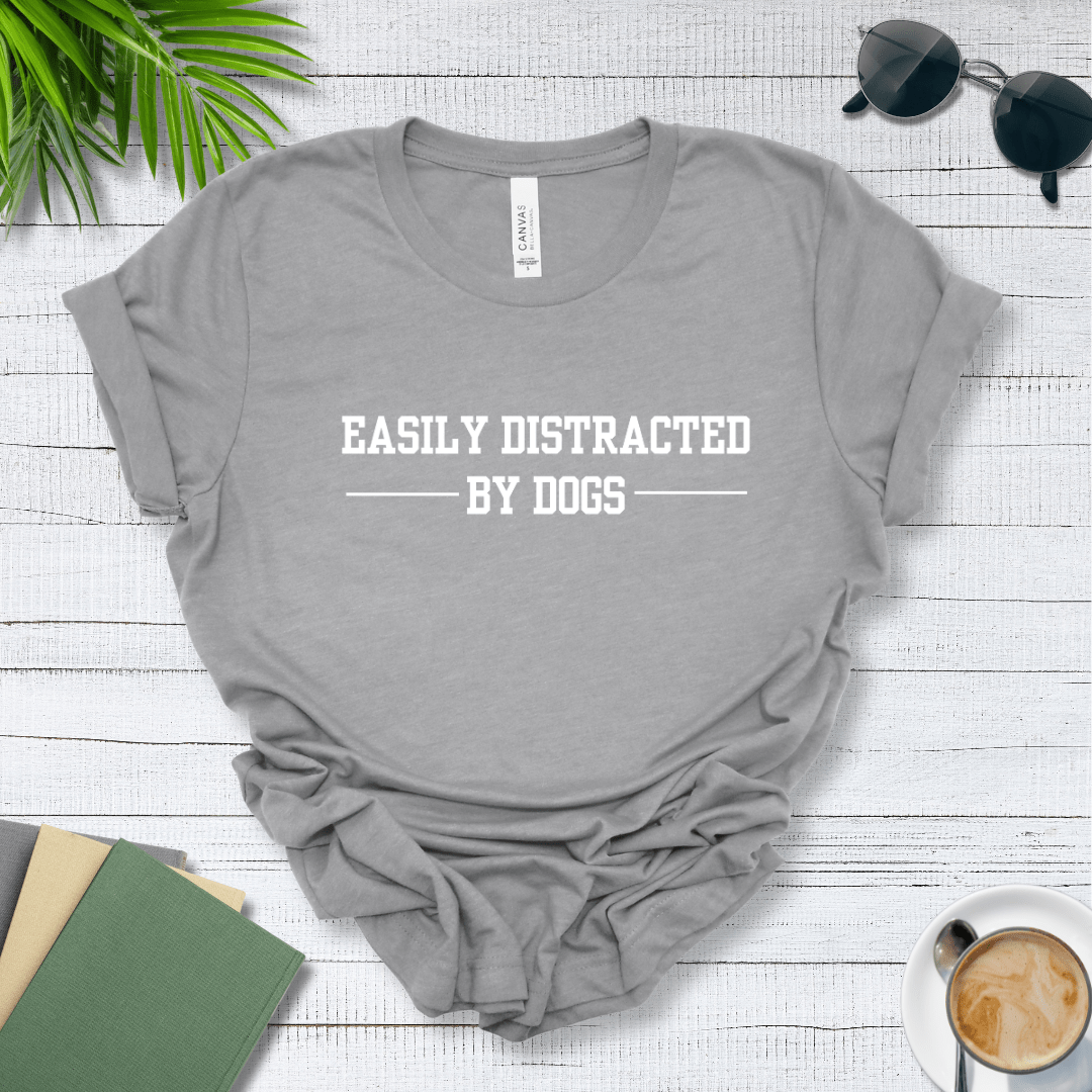 T-Shirt Athletic Heather / S Easily Distracted by Dogs Premium Unisex Tee - Fun Casual Wear for Dog Lovers --reallyintothat