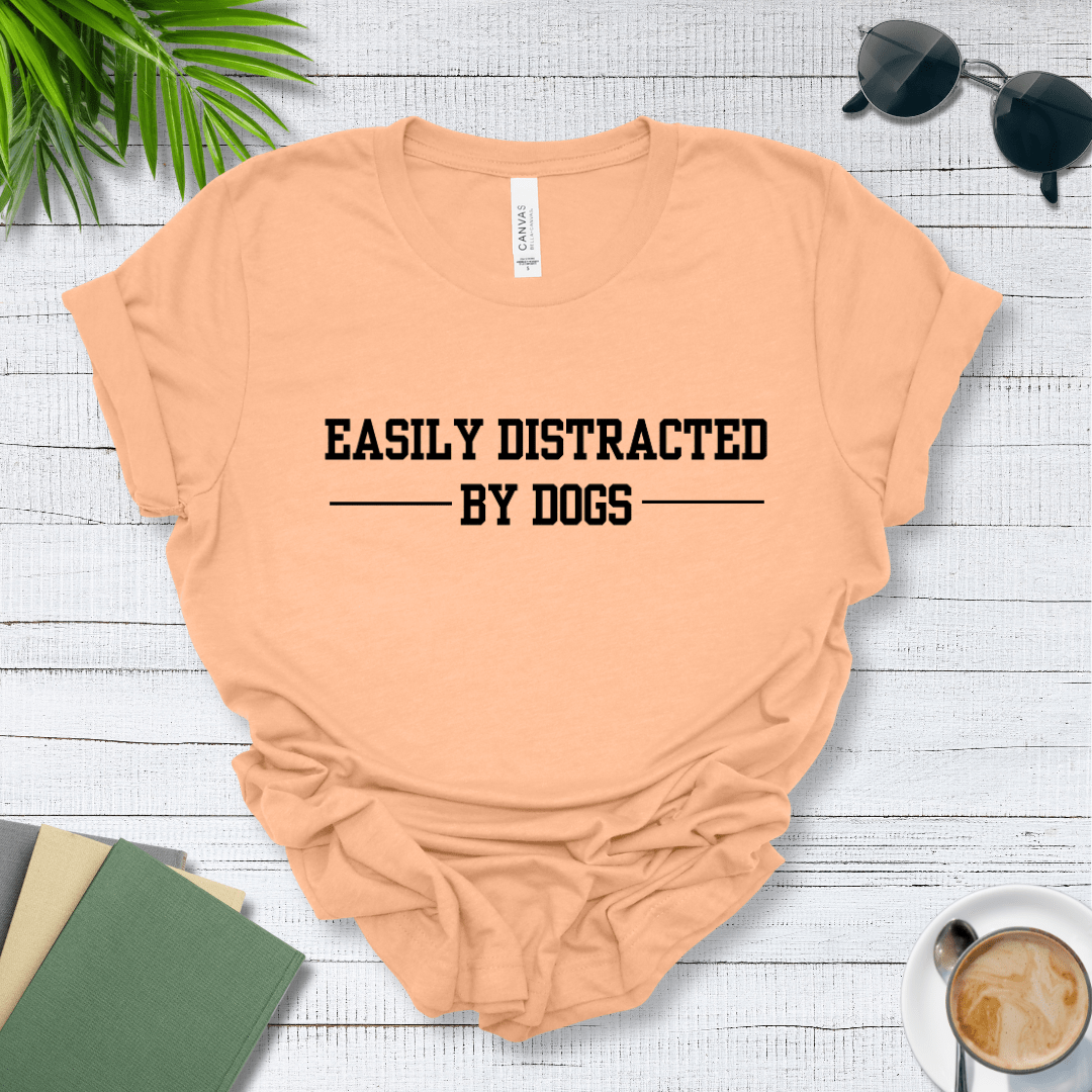 T-Shirt Heather Peach / S Easily Distracted by Dogs Premium Unisex Tee - Fun Casual Wear for Dog Lovers --reallyintothat