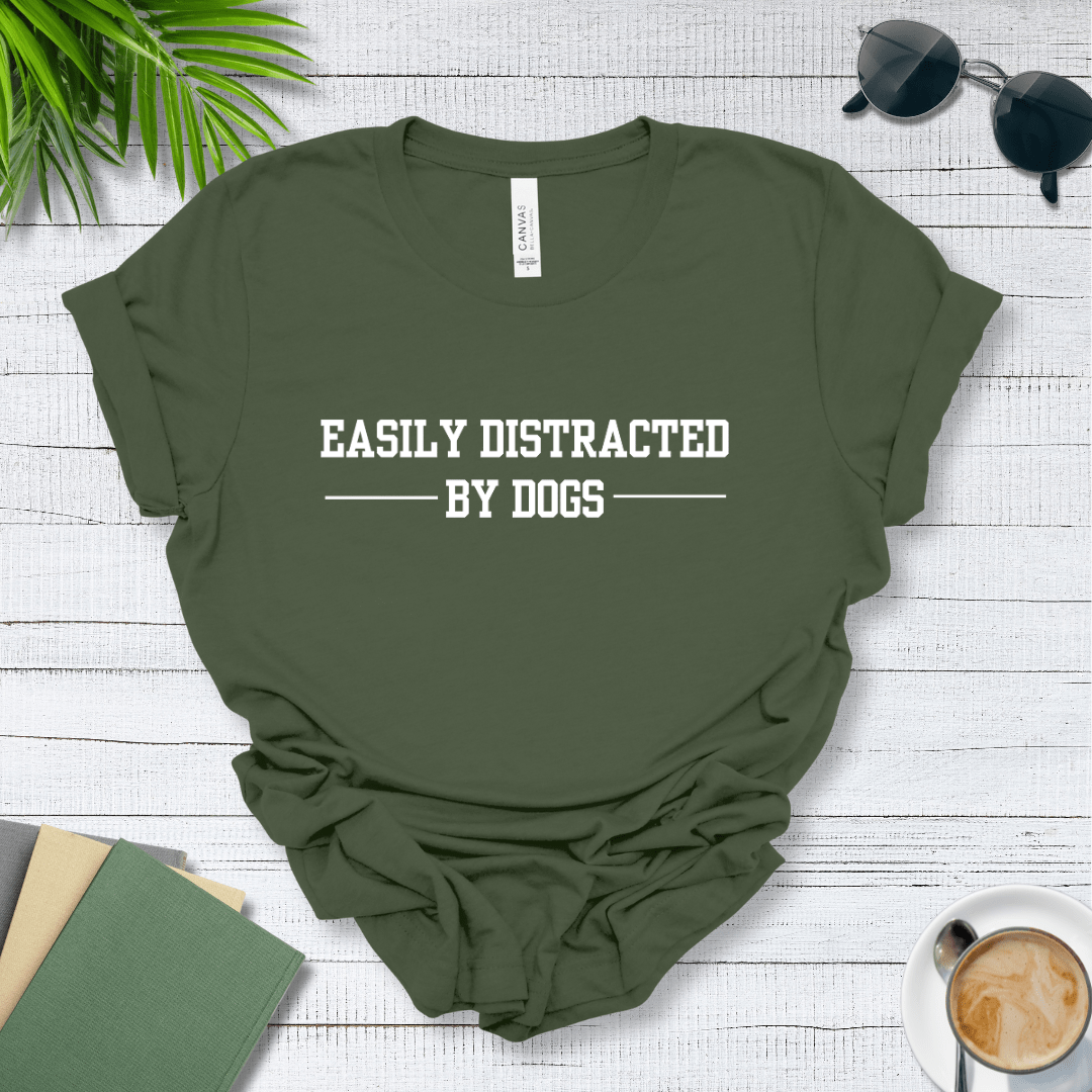 T-Shirt Military Green / S Easily Distracted by Dogs Premium Unisex Tee - Fun Casual Wear for Dog Lovers --reallyintothat