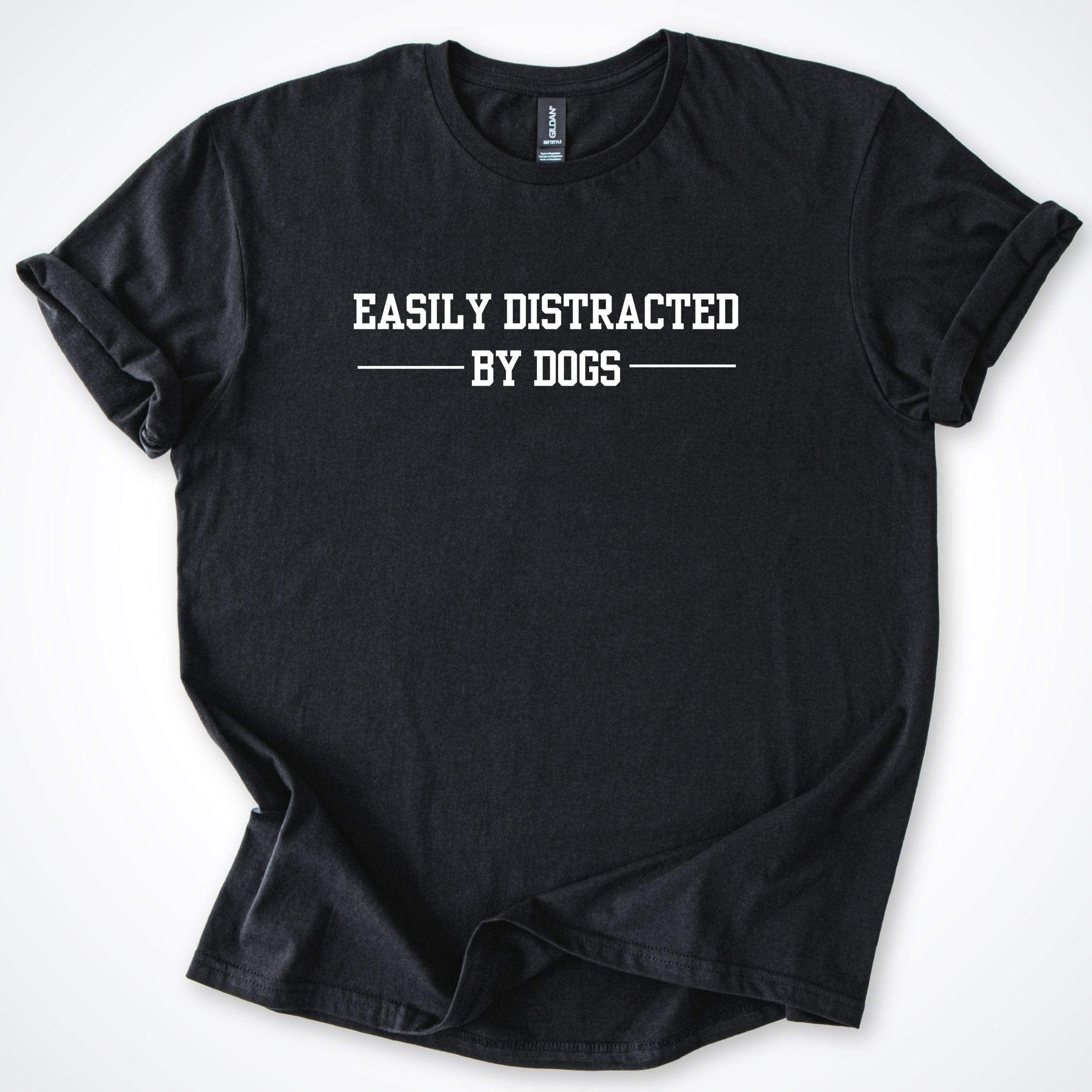 T-Shirt Black / S Easily Distracted by Dogs T-Shirt ReallyintoDogs
