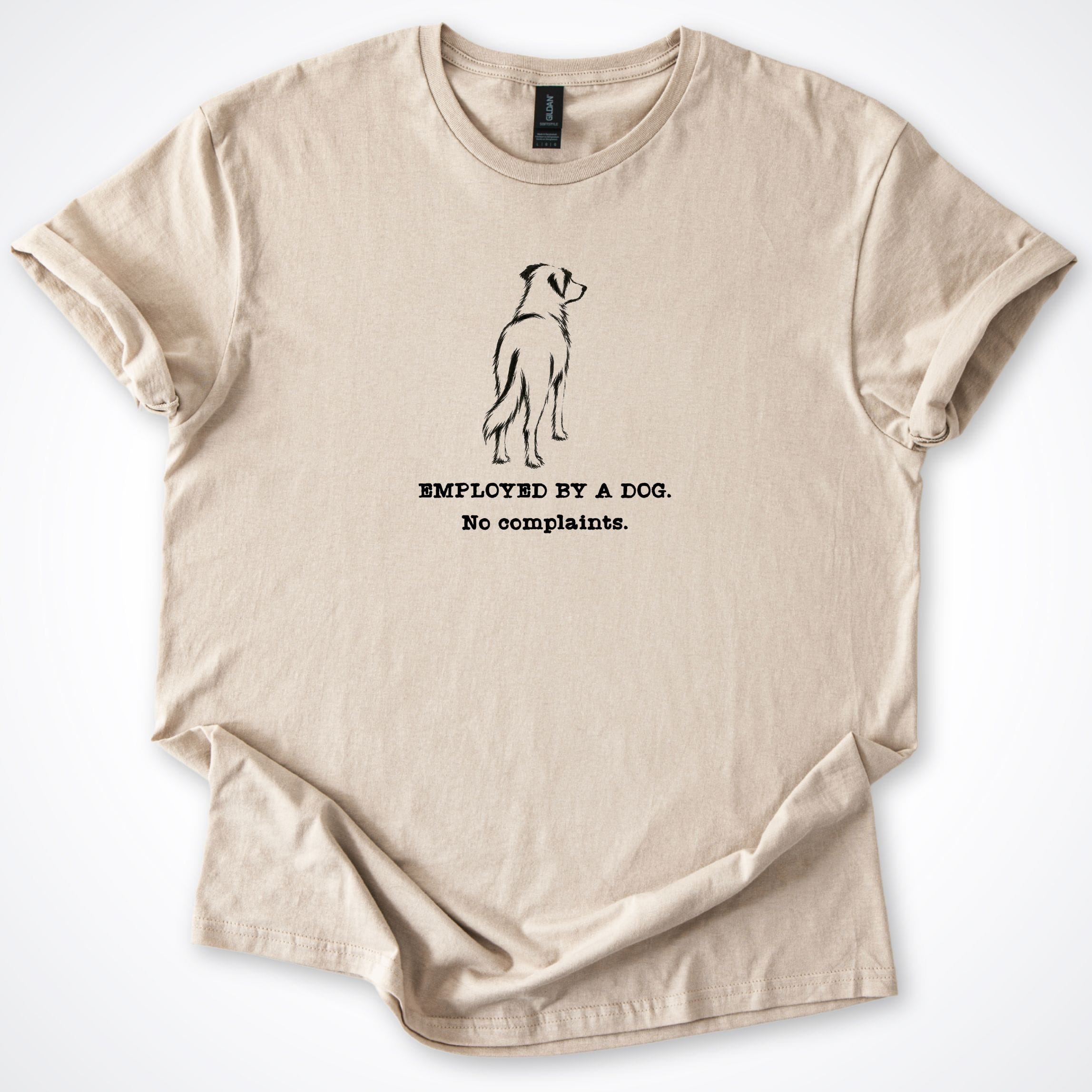 T-Shirt Sand / S Employed By A Dog. Medium Dog T-Shirt ReallyintoDogs