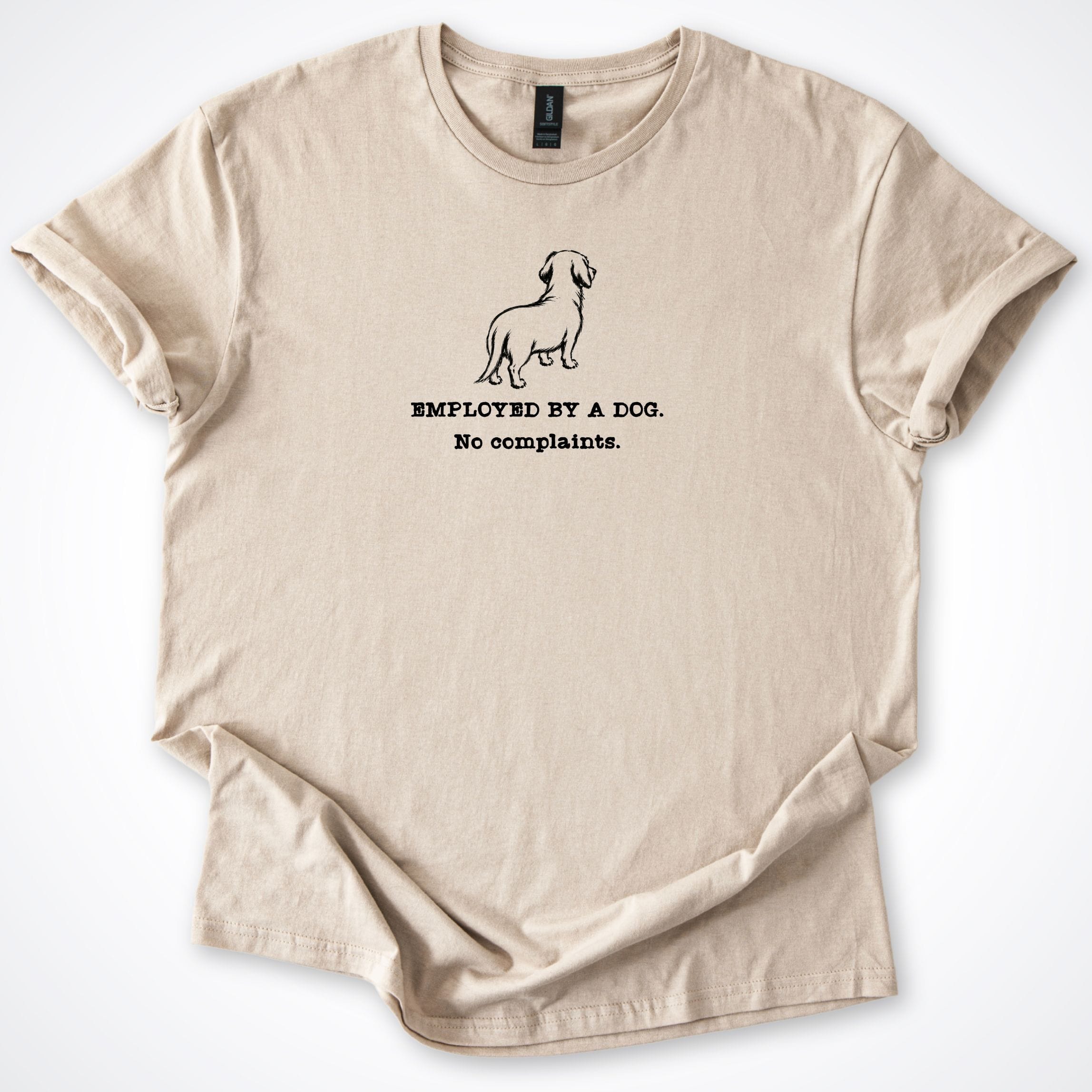 T-Shirt Sand / S Employed By A Dog. Small Long Dog T-Shirt ReallyintoDogs