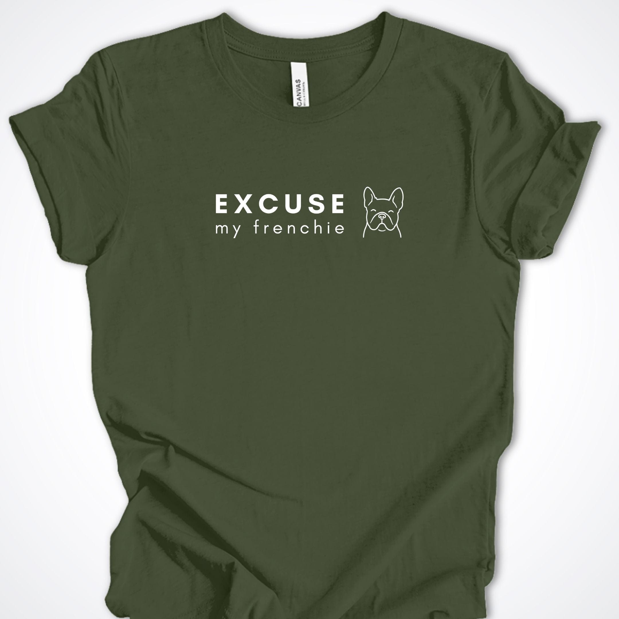 T-Shirt Military Green / S Excuse my Frenchie Premium Unisex T-Shirt ReallyintoDogs