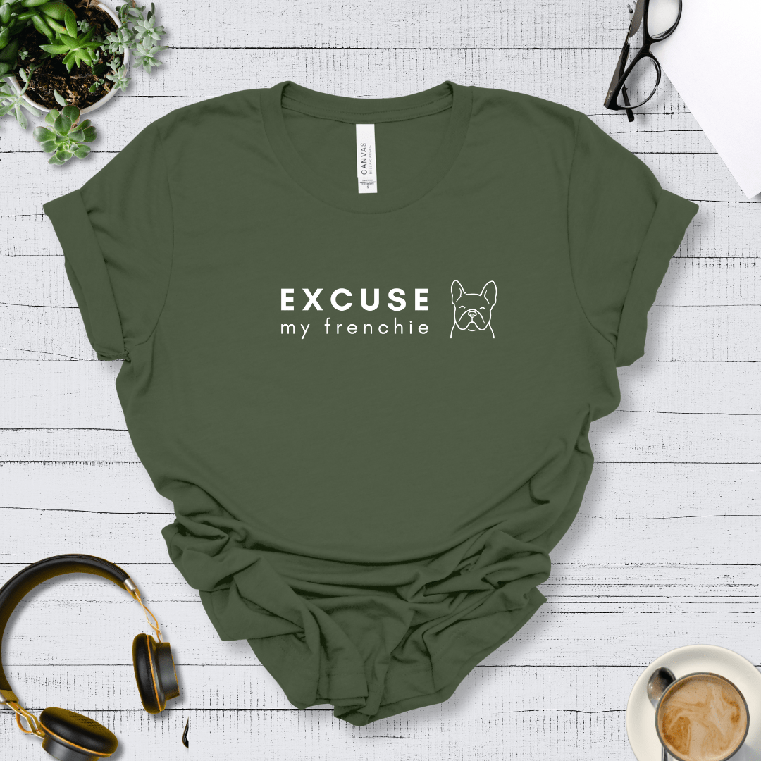 T-Shirt Military Green / S Excuse my Frenchie Premium Unisex Tee - Fun Casual Wear for Dog Lovers --reallyintothat