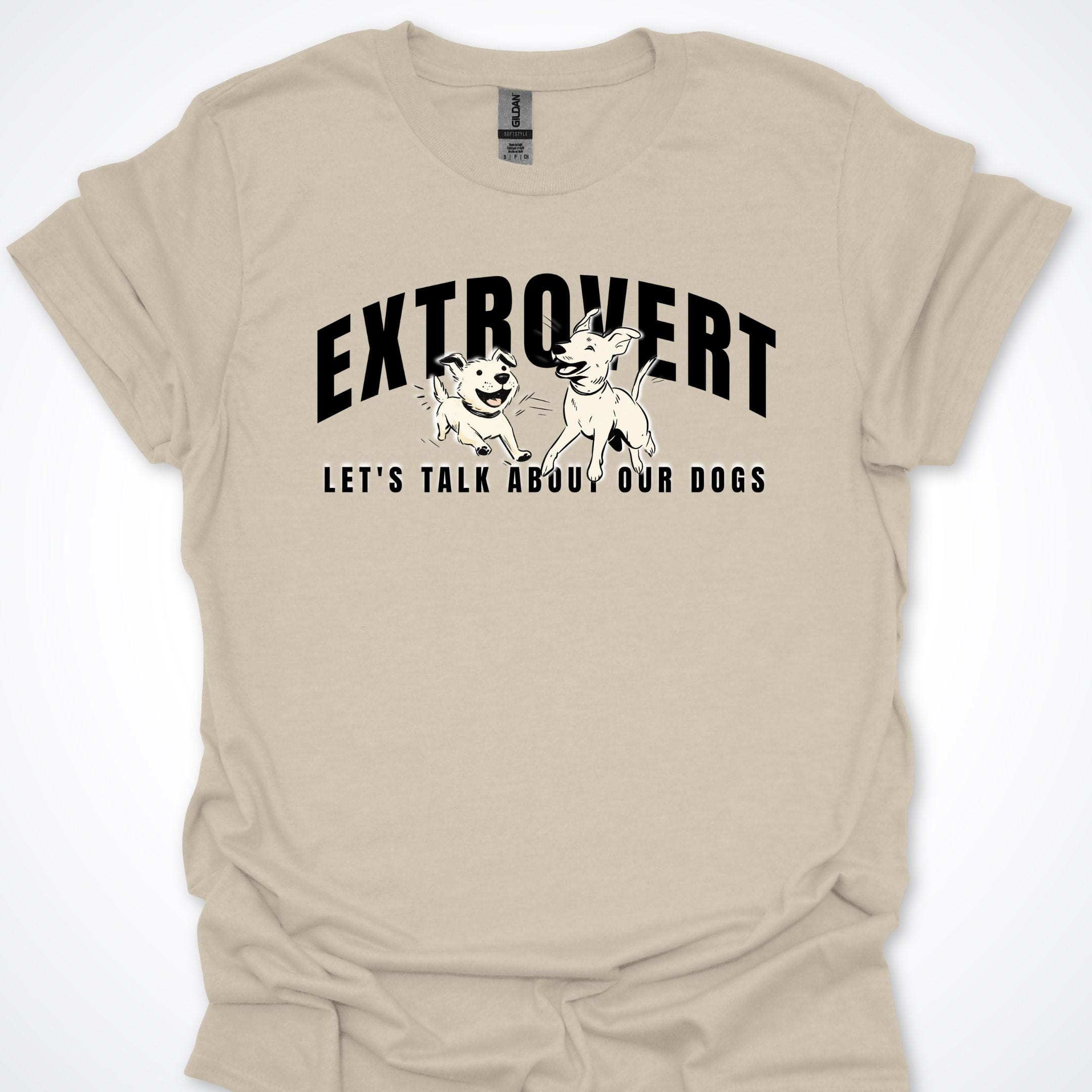 T-Shirt Natural / S Extroverted Let's Talk About Our Dogs T-Shirt ReallyintoDogs