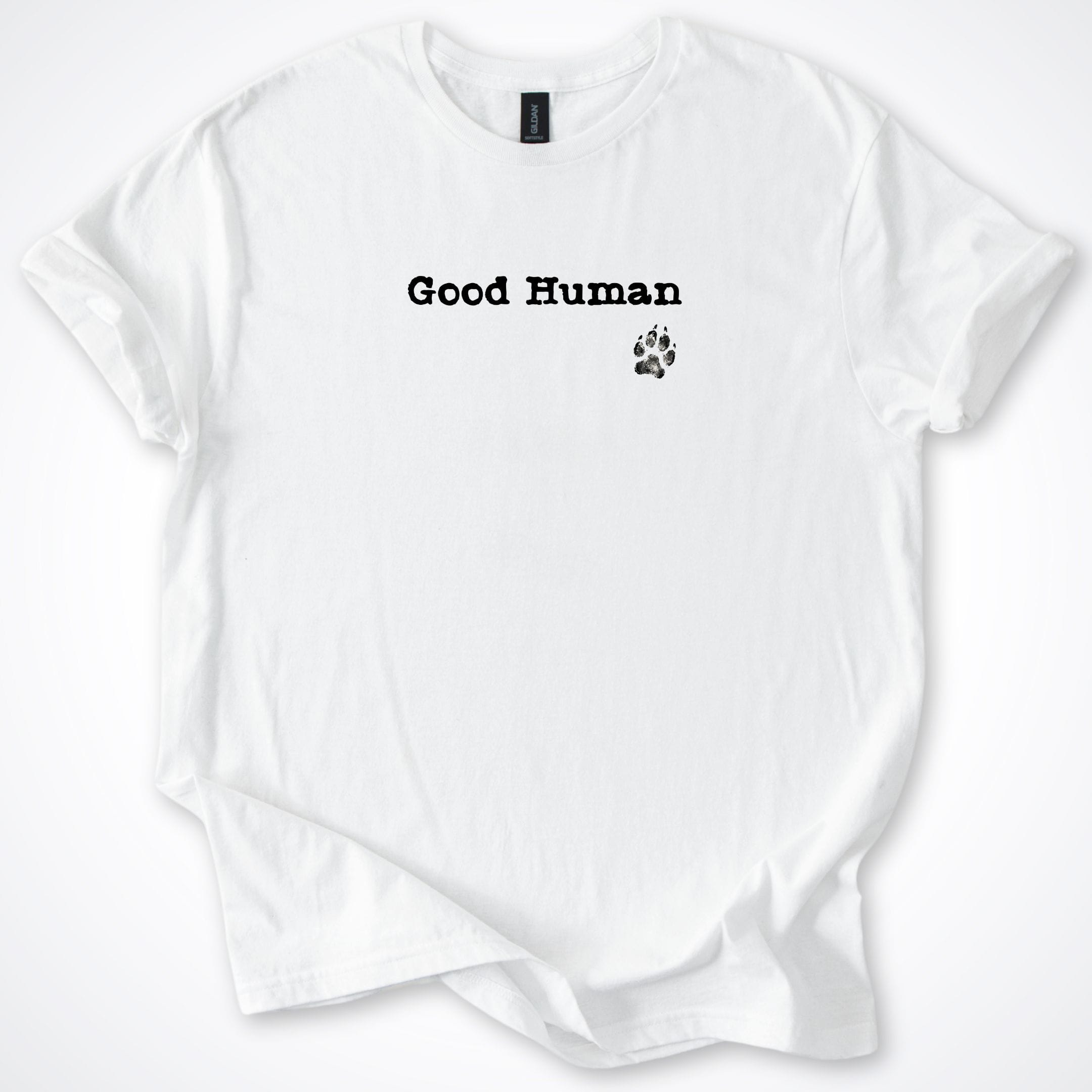 T-Shirt White / S Good Human T-Shirt ReallyintoDogs