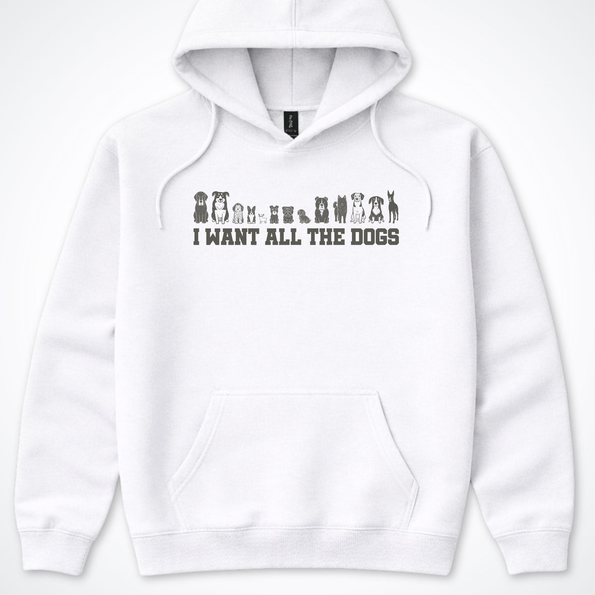 I Want All the Dogs Hooded Sweatshirt