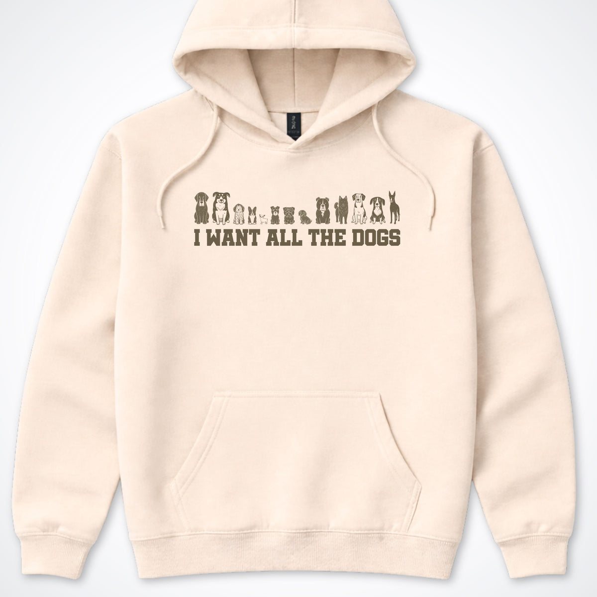 I Want All the Dogs Hooded Sweatshirt