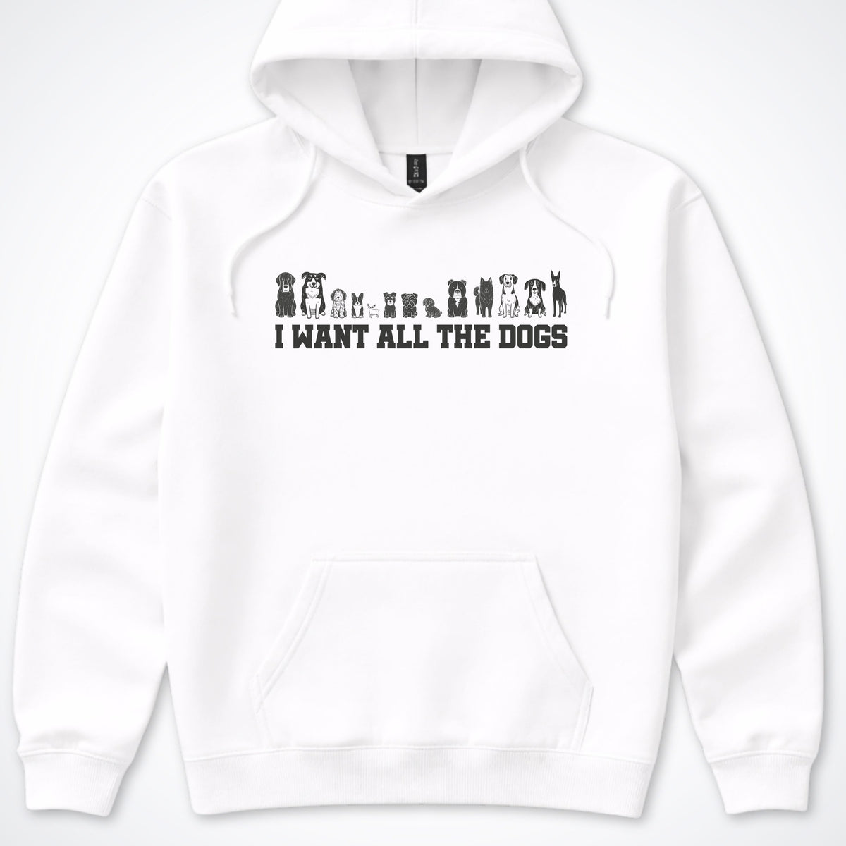 I Want All the Dogs Hooded Sweatshirt