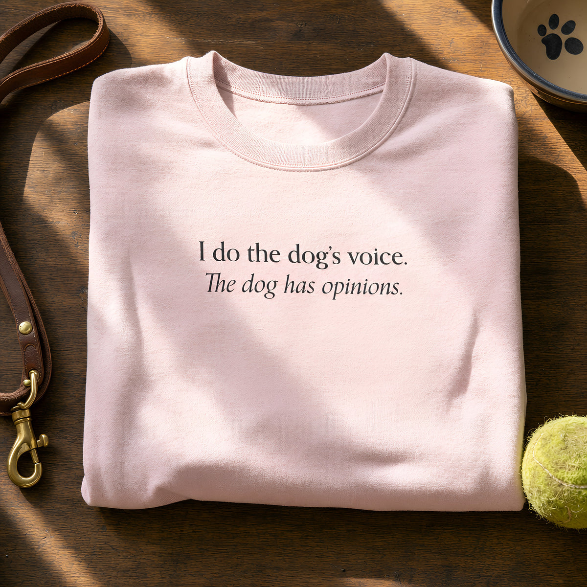 I Do The Dog's Voice. The Dog Has Opinions. Crewneck Sweatshirt Light Pink folded