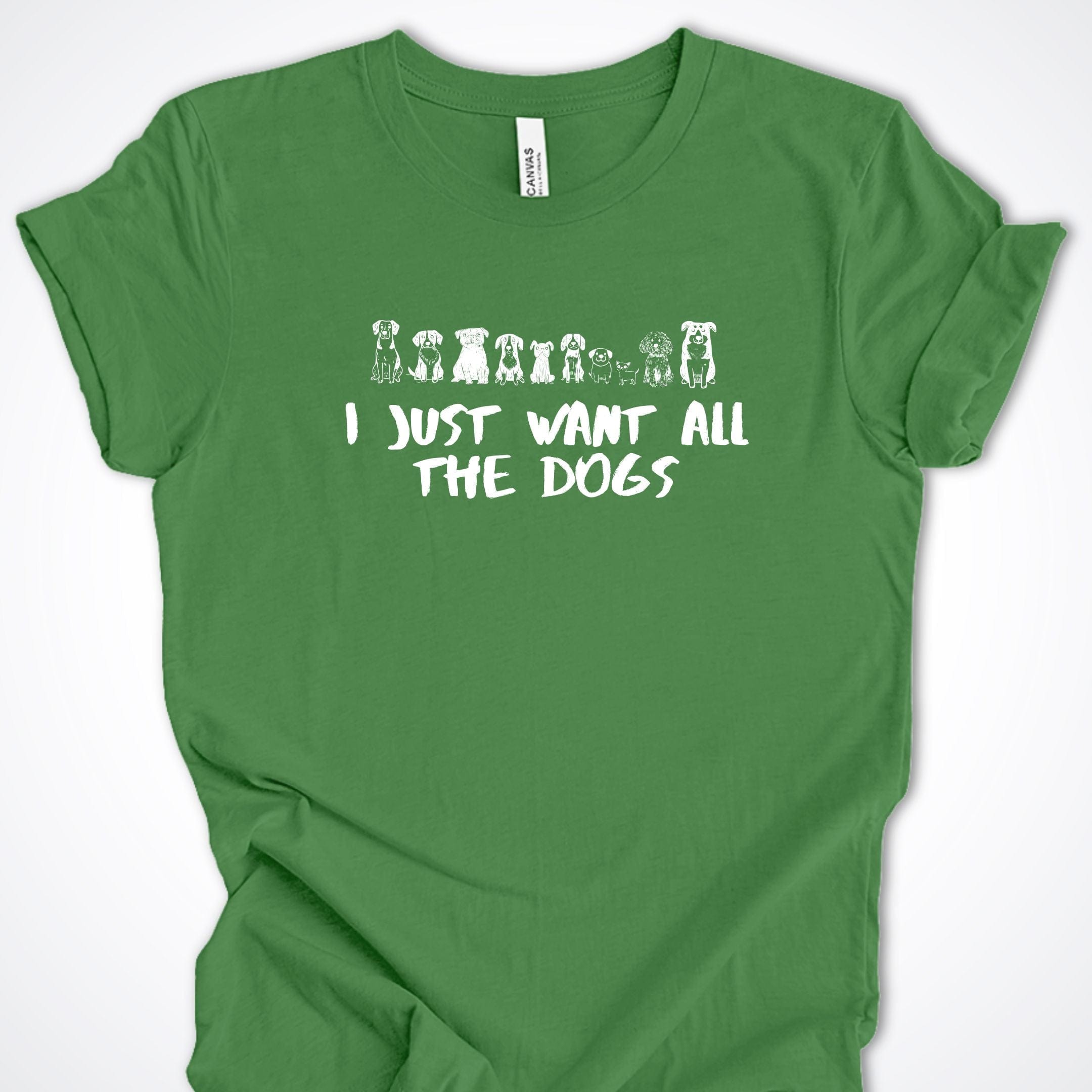 T-Shirt Leaf / S I Just Want All The Dogs Premium Unisex T-Shirt ReallyintoDogs