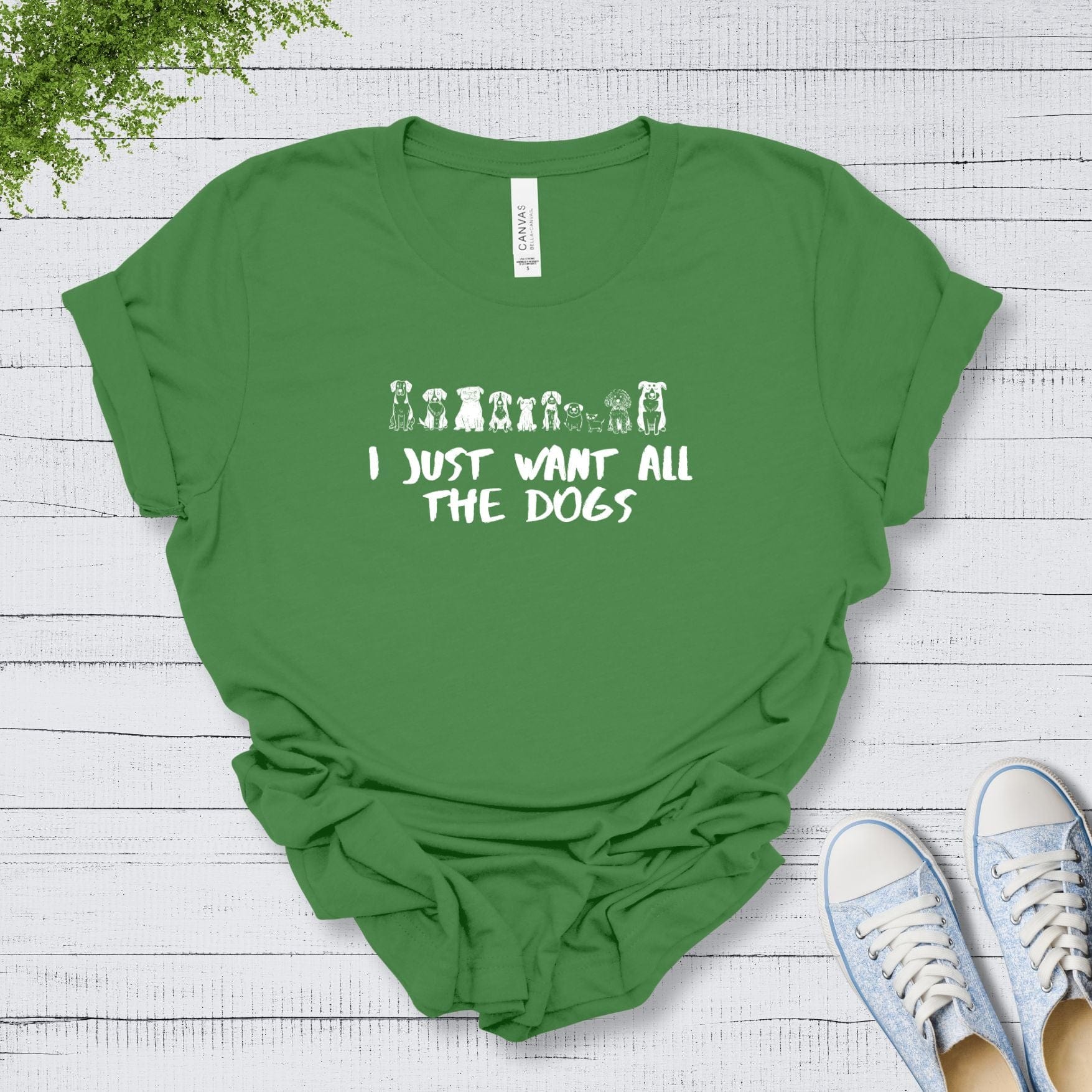 T-Shirt Leaf / S I Just Want All The Dogs Premium Unisex Tee --reallyintothat