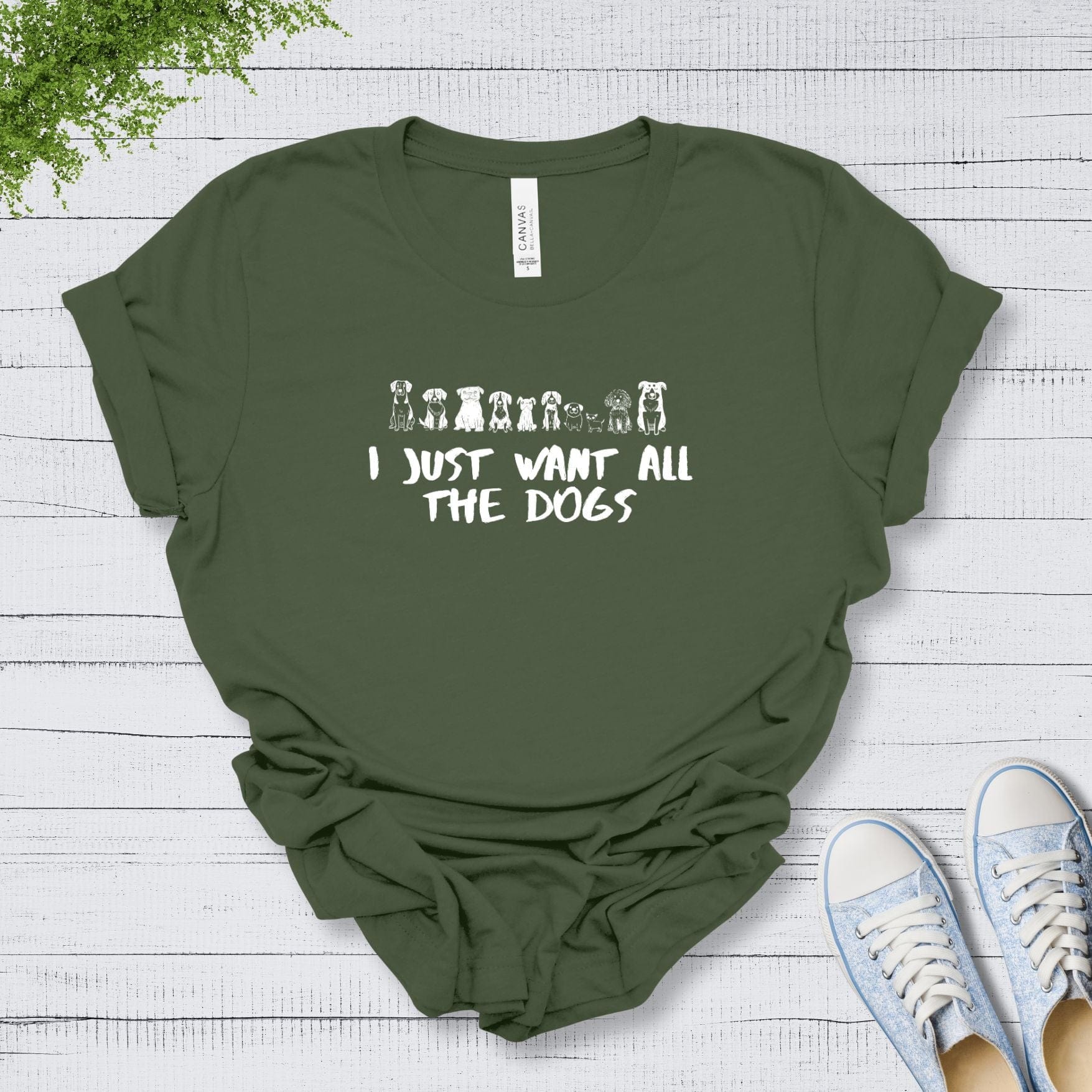 T-Shirt Military Green / S I Just Want All The Dogs Premium Unisex Tee --reallyintothat