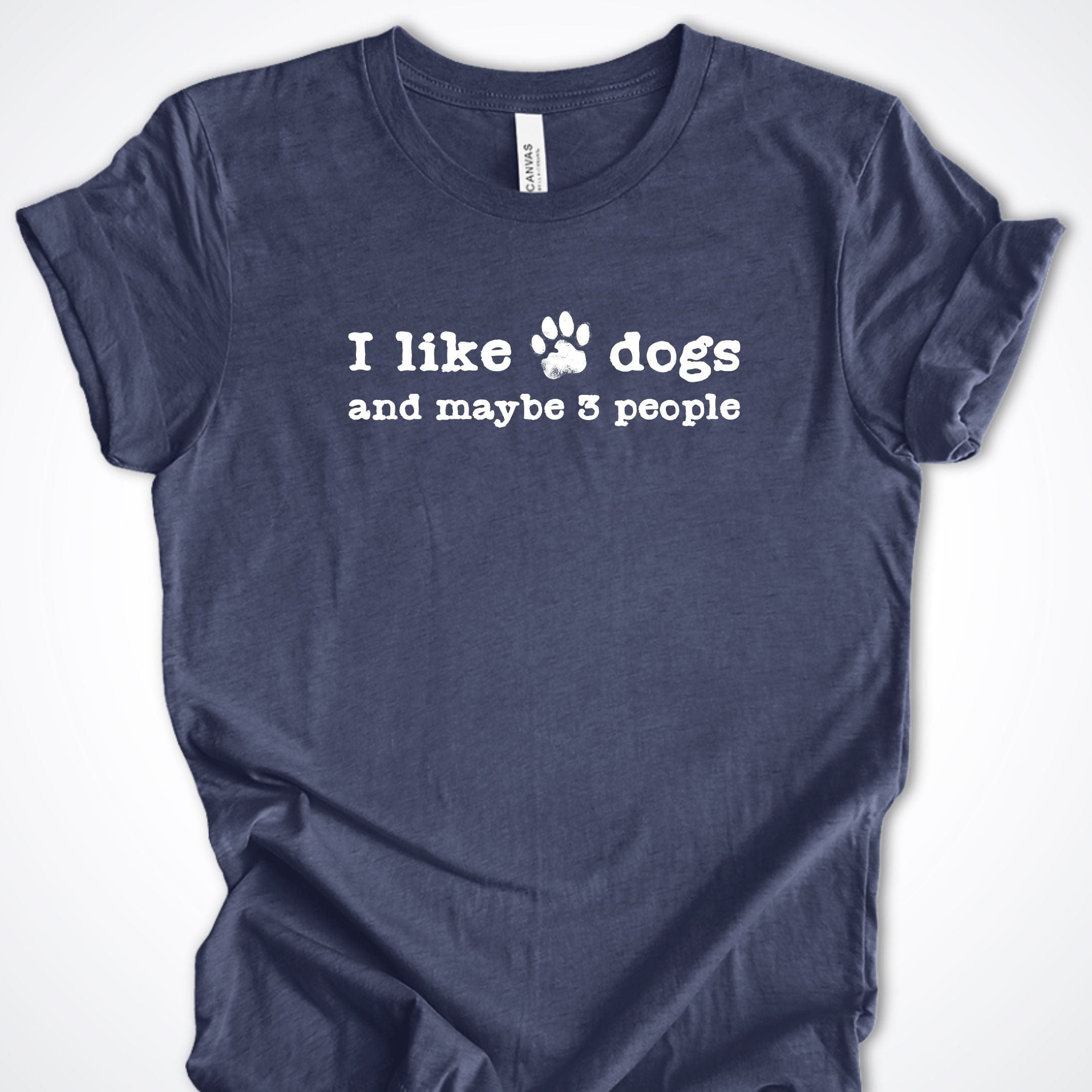 T-Shirt Heather Navy / S I Like Dogs and maybe 3 People Premium Unisex T-Shirt ReallyintoDogs