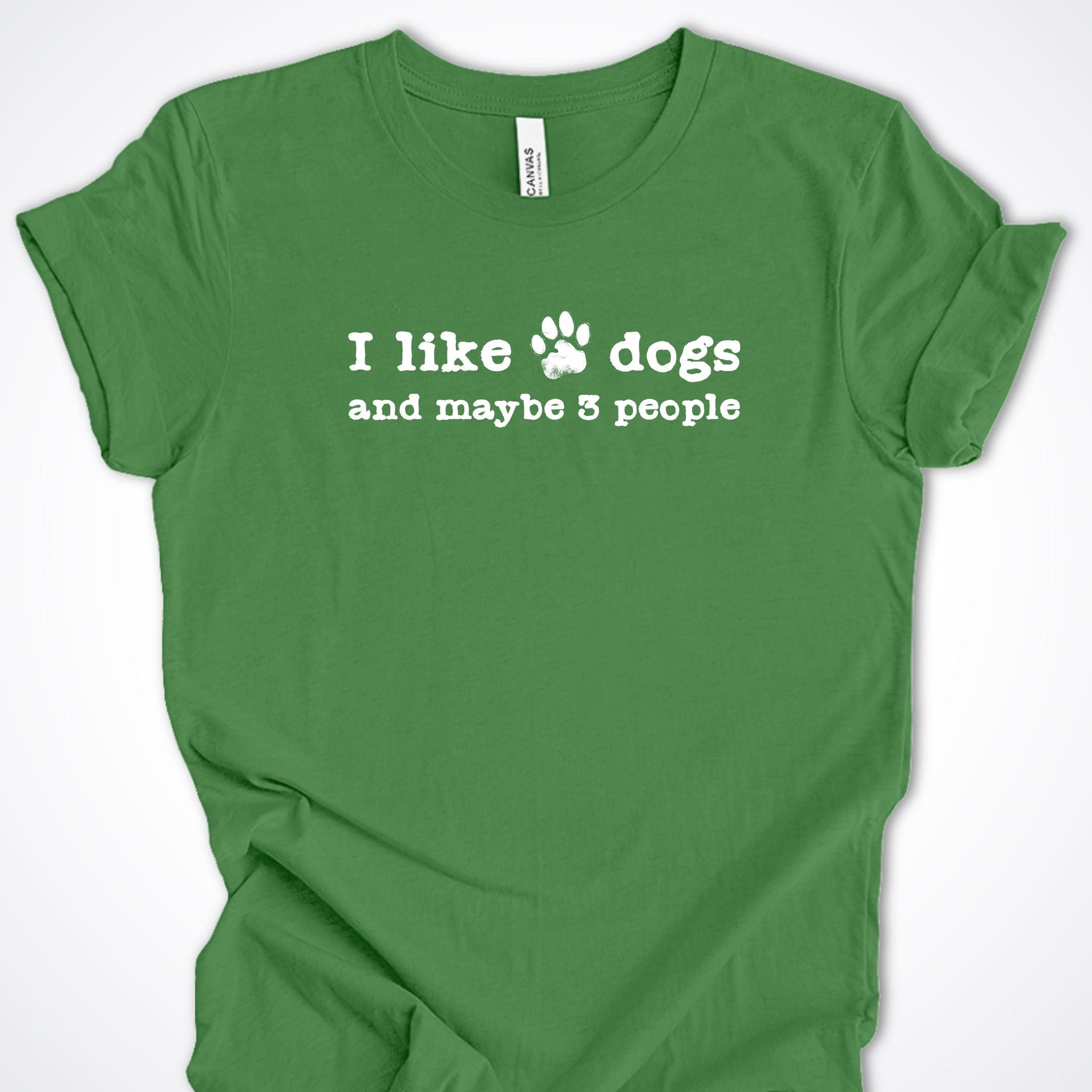 T-Shirt Leaf / S I Like Dogs and maybe 3 People Premium Unisex T-Shirt ReallyintoDogs