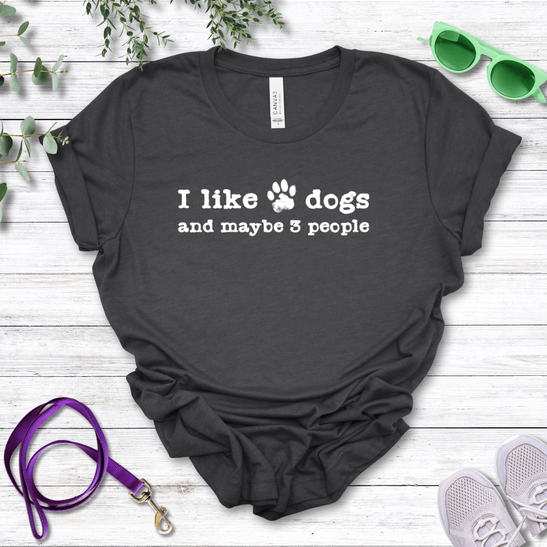 T-Shirt Dark Grey Heather / S I Like Dogs and maybe 3 People Premium Unisex Tee - Fun Casual Wear for Dog Lovers --reallyintothat