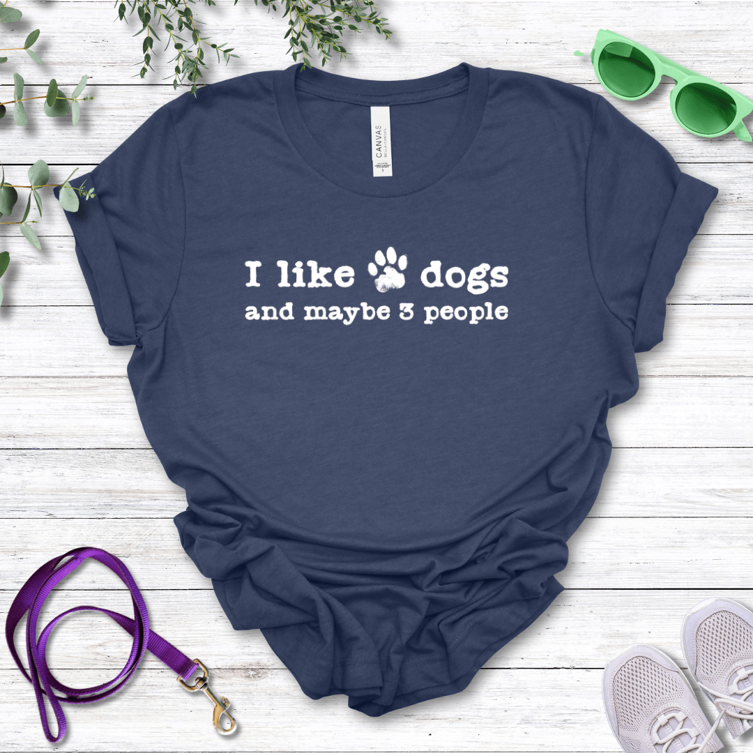 T-Shirt Heather Navy / S I Like Dogs and maybe 3 People Premium Unisex Tee - Fun Casual Wear for Dog Lovers --reallyintothat