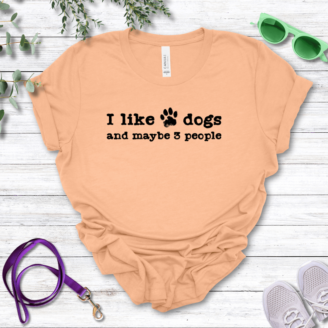 T-Shirt Heather Peach / S I Like Dogs and maybe 3 People Premium Unisex Tee - Fun Casual Wear for Dog Lovers --reallyintothat