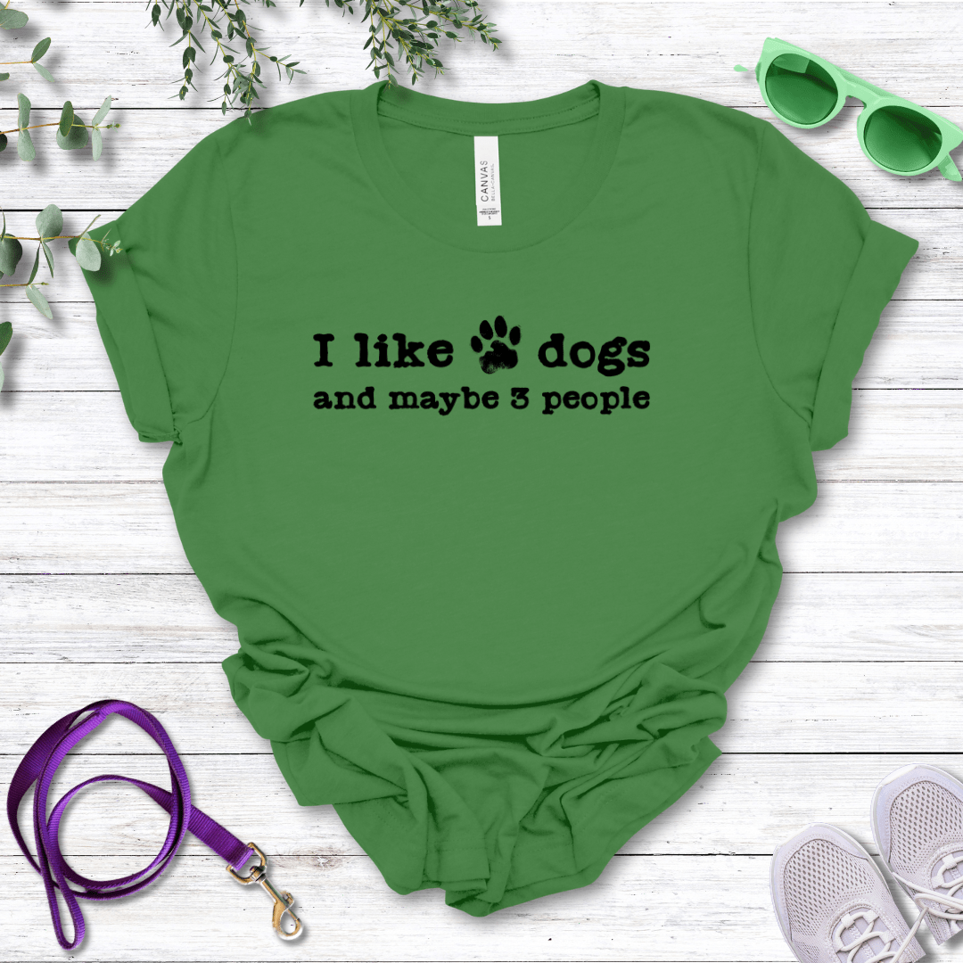 T-Shirt Leaf / S I Like Dogs and maybe 3 People Premium Unisex Tee - Fun Casual Wear for Dog Lovers --reallyintothat