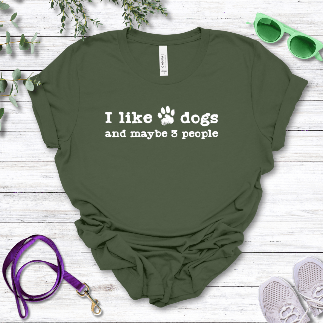 T-Shirt Military Green / S I Like Dogs and maybe 3 People Premium Unisex Tee - Fun Casual Wear for Dog Lovers --reallyintothat