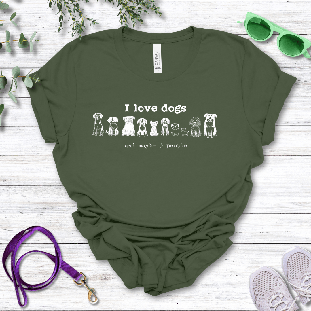 T-Shirt Military Green / S I Love Dogs and maybe 3 People Premium Unisex Tee - Fun Casual Wear for Dog Lovers --reallyintothat