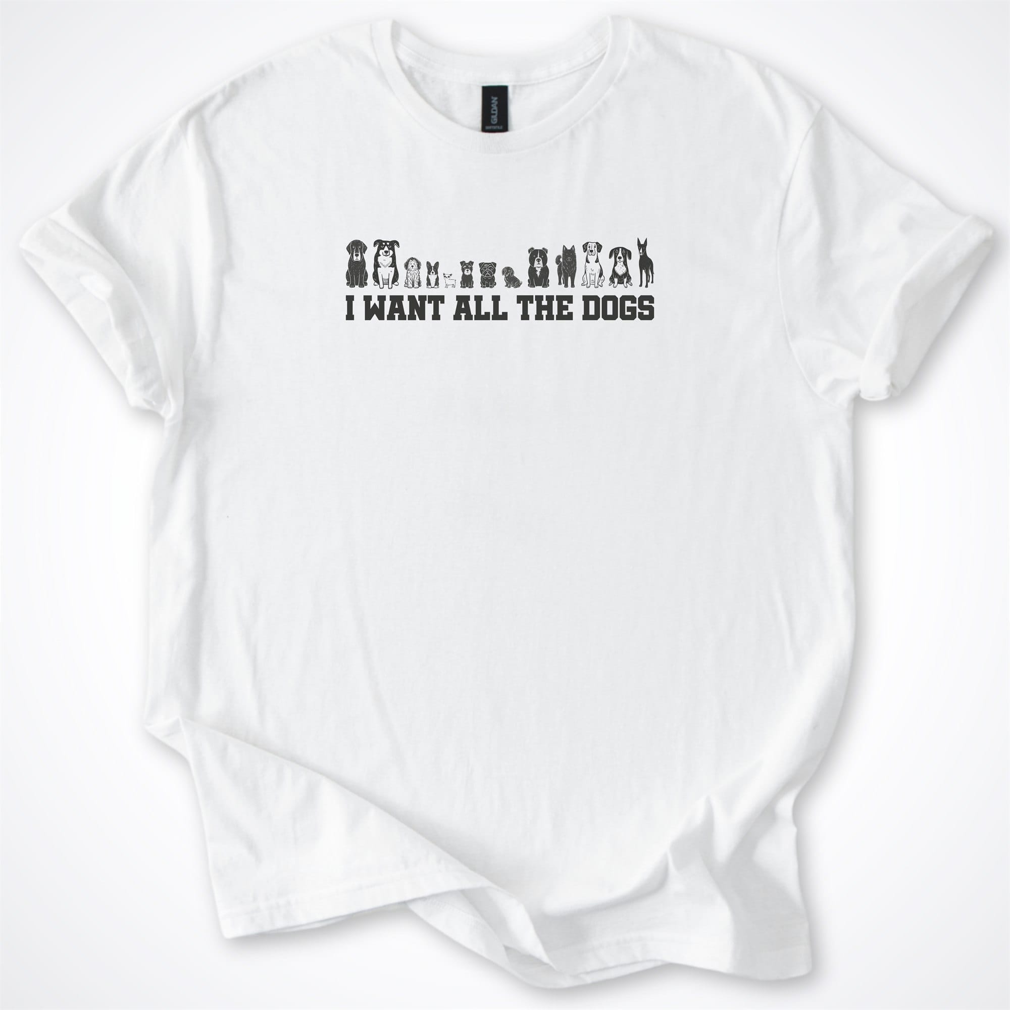 T-Shirt White / S I Want All the Dogs Classic T-Shirt ReallyintoDogs