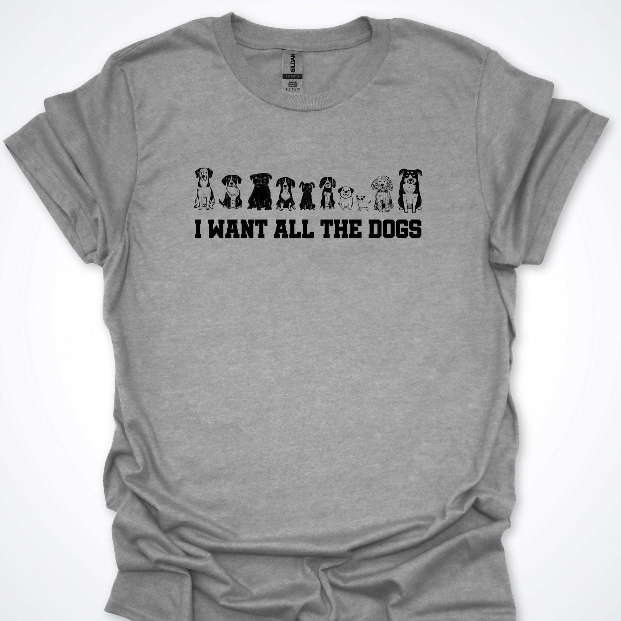 T-Shirt Sport Grey / S I Want All The Dogs T-Shirt ReallyintoDogs